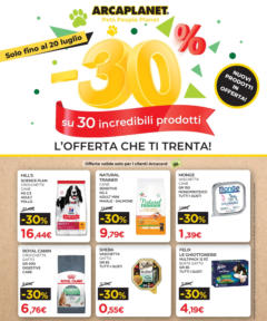 Anteprima del volantino Arcaplanet - -30% su incredibili prodotti valido a partire dal 13.07.2025