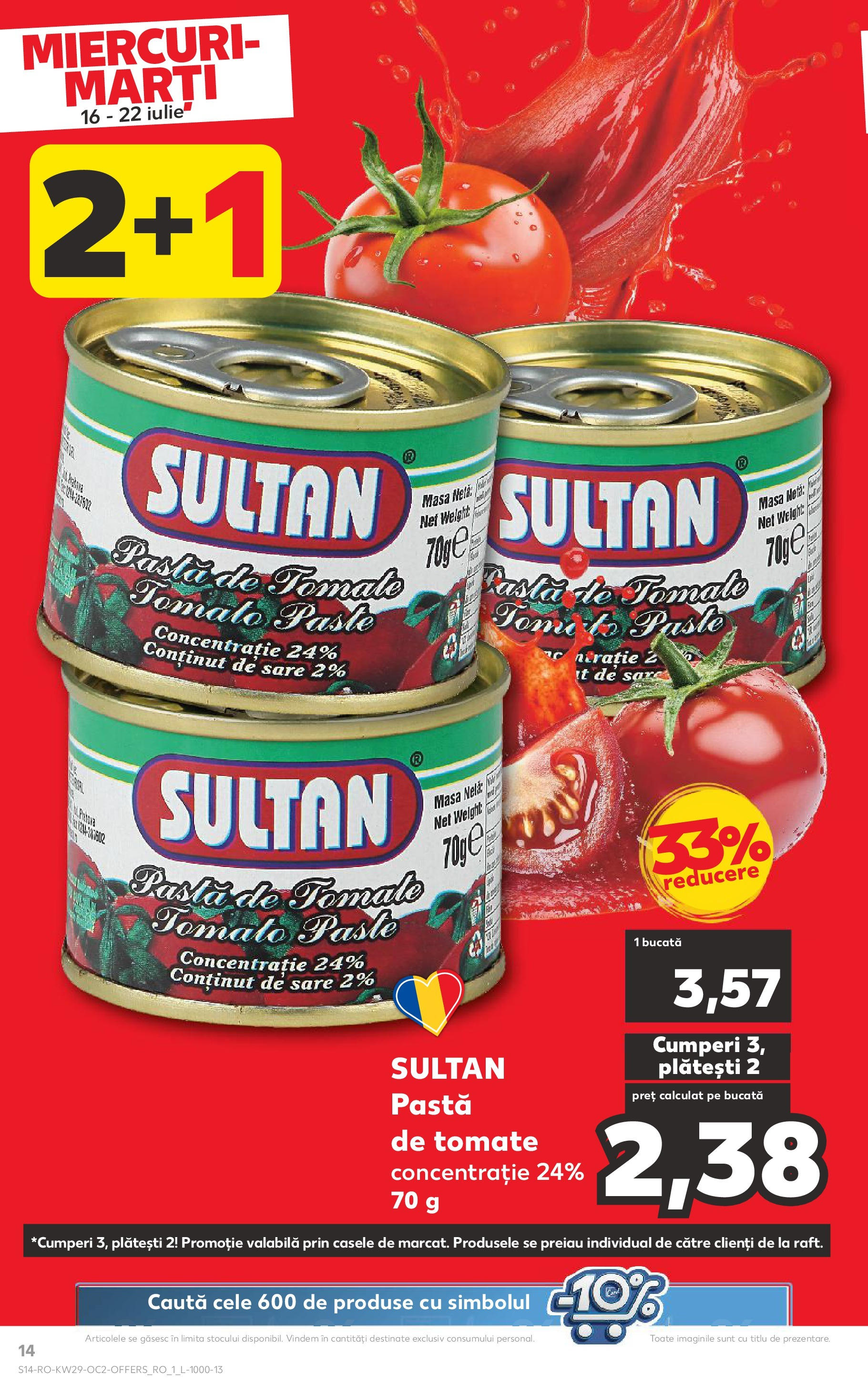 Catalog Kaufland - Sibiu 16.07.2025 || Revista si Oferte | Pagină: 14 | Produse: Masă, Pastă de tomate, Paste, Sare Catalog Kaufland - Sibiu 16.07.2025 - Revista si Oferta | Pagină: 14 | Produse: Masă, Pastă de tomate, Paste, Sare