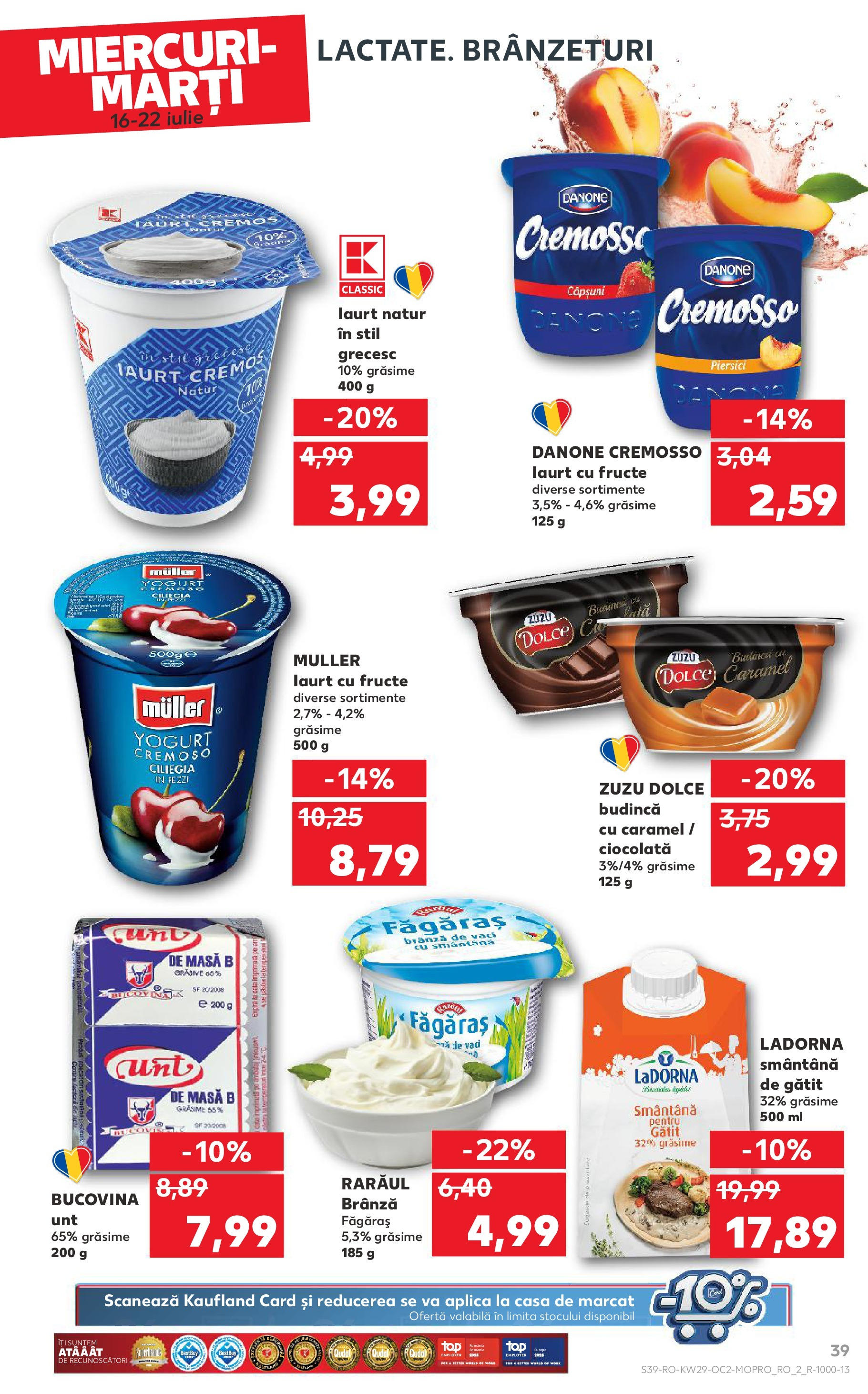 Catalog Kaufland - Sibiu 16.07.2025 || Revista si Oferte | Pagină: 39 | Produse: Masă, Brânză, Smântână, Fructe Catalog Kaufland - Sibiu 16.07.2025 - Revista si Oferta | Pagină: 39 | Produse: Masă, Brânză, Smântână, Fructe