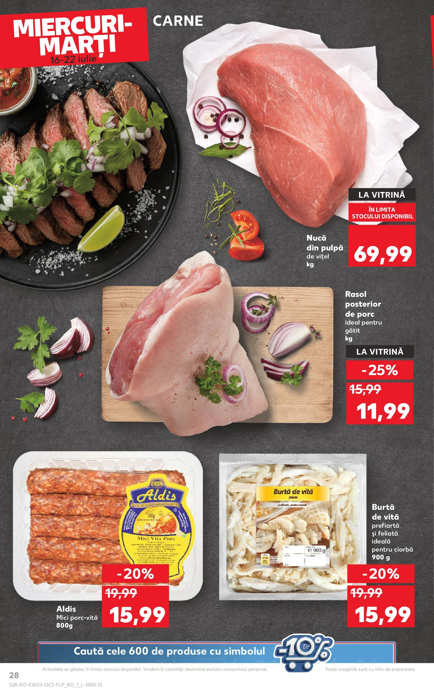 Catalog Kaufland - Iaşi 16.07.2025 || Revista si Oferte | Pagină: 28 | Produse: Vitrină, Mici, Rasol Catalog Kaufland - Iaşi 16.07.2025 - Revista si Oferta | Pagină: 28 | Produse: Vitrină, Mici, Rasol