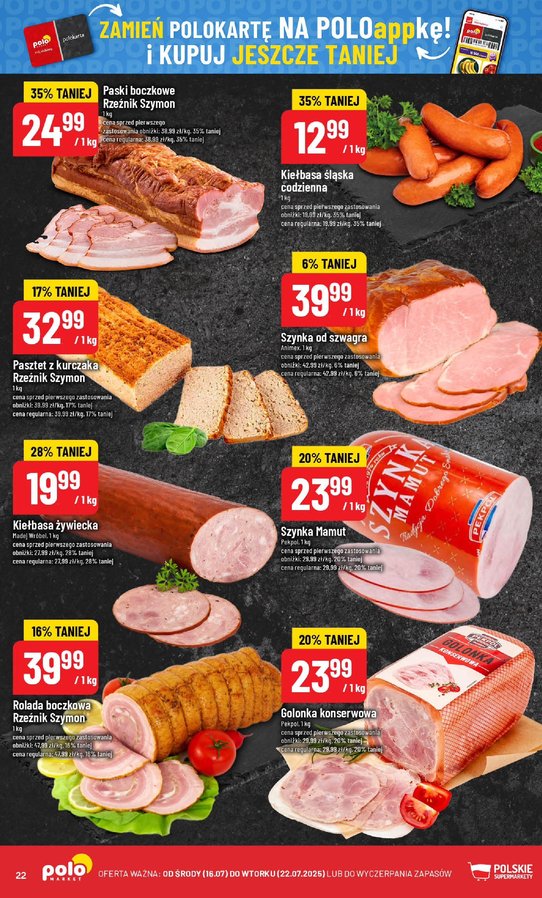POLOmarket gazetka od jutra (16.07.2025) - Nowa PDF | Strona: 22 | Produkty: Kiełbasa, Rolada, Szynka, Kiełbasa śląska