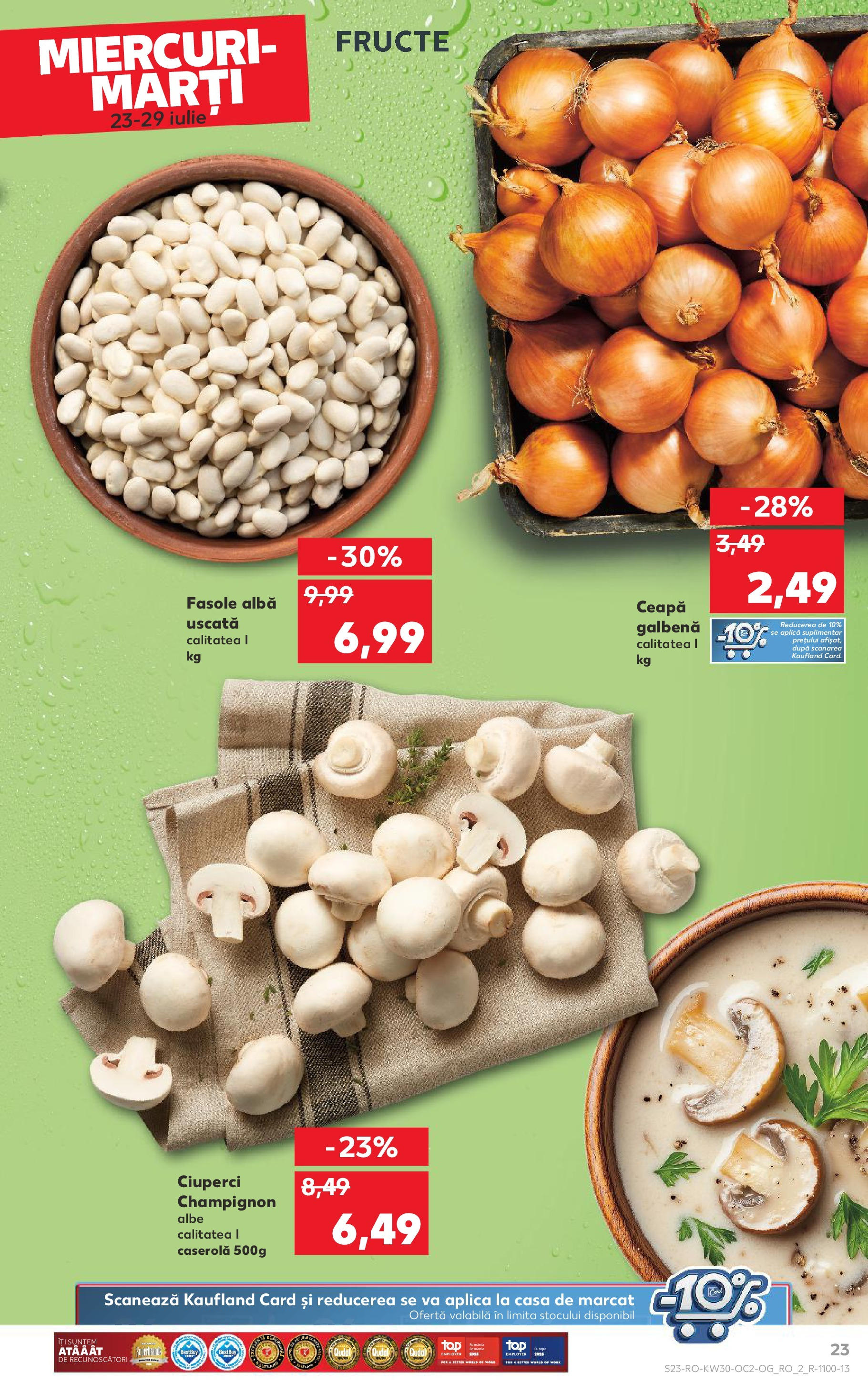 Catalog Kaufland - Galați 22.07.2025 - Revista si Oferta | Pagină: 23 | Produse: Ceapă galbenă, Ciuperci, Fasole albă, Fructe