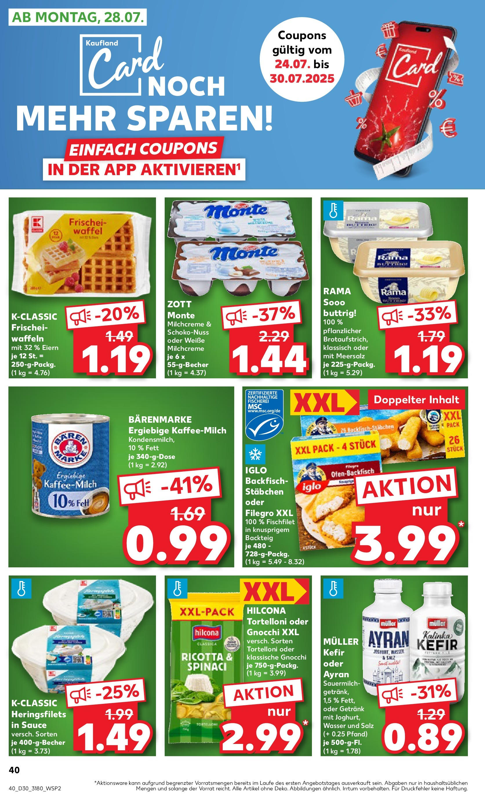 Prospekt Kaufland ab 24.07.2025 » Angebote und Werbung Online | Seite: 40 | Produkte: Kefir, Iglo, Waffeln, Salz Prospekt Kaufland ab 24.07.2025 » Angebote Online zum Blättern | Seite: 40 | Produkte: Kefir, Iglo, Waffeln, Salz