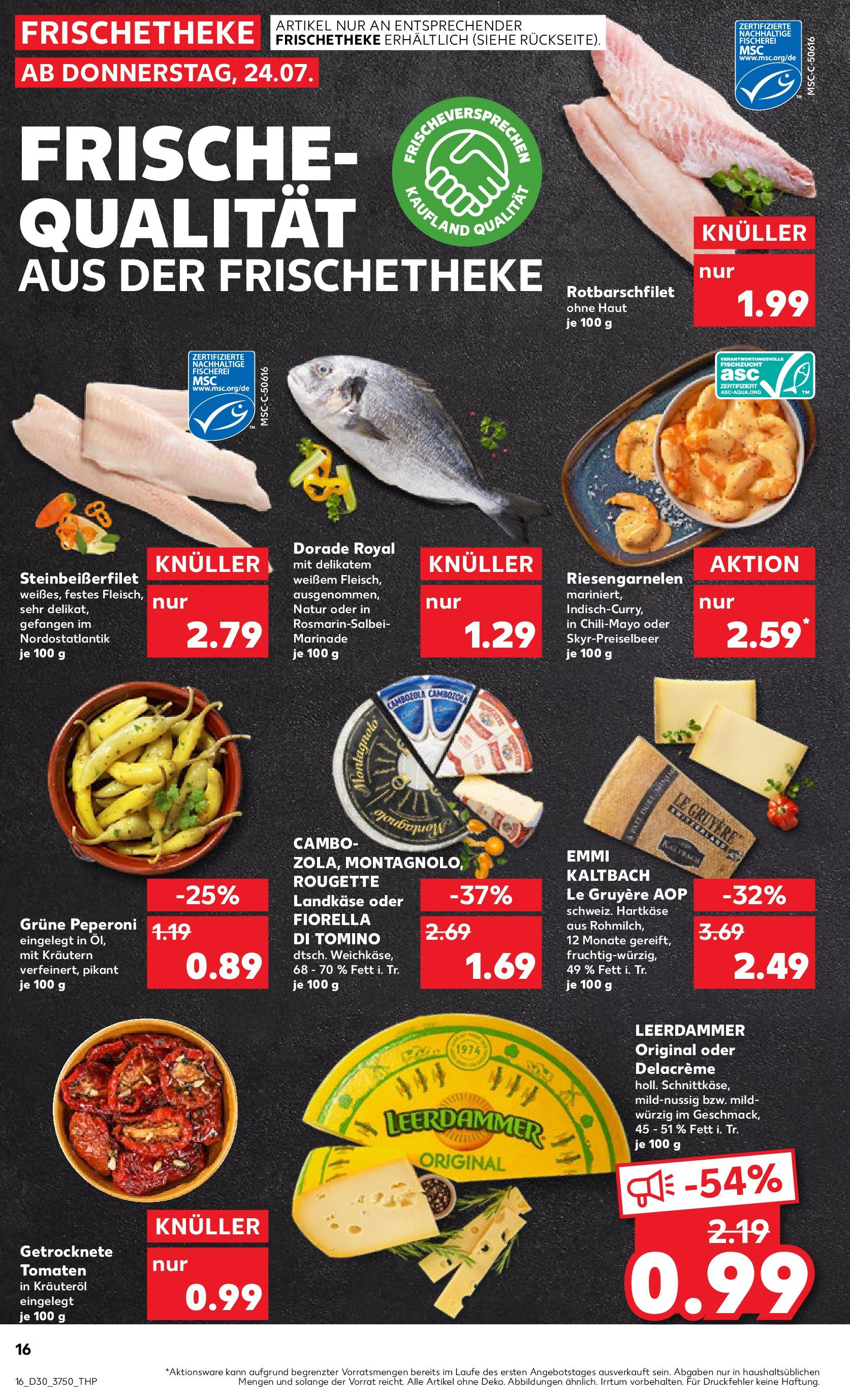 Prospekt Kaufland ab 24.07.2025 » Angebote und Werbung Online | Seite: 16 | Produkte: Dorade, Tomaten, Leerdammer Prospekt Kaufland ab 24.07.2025 » Angebote Online zum Blättern | Seite: 16 | Produkte: Dorade, Tomaten, Leerdammer
