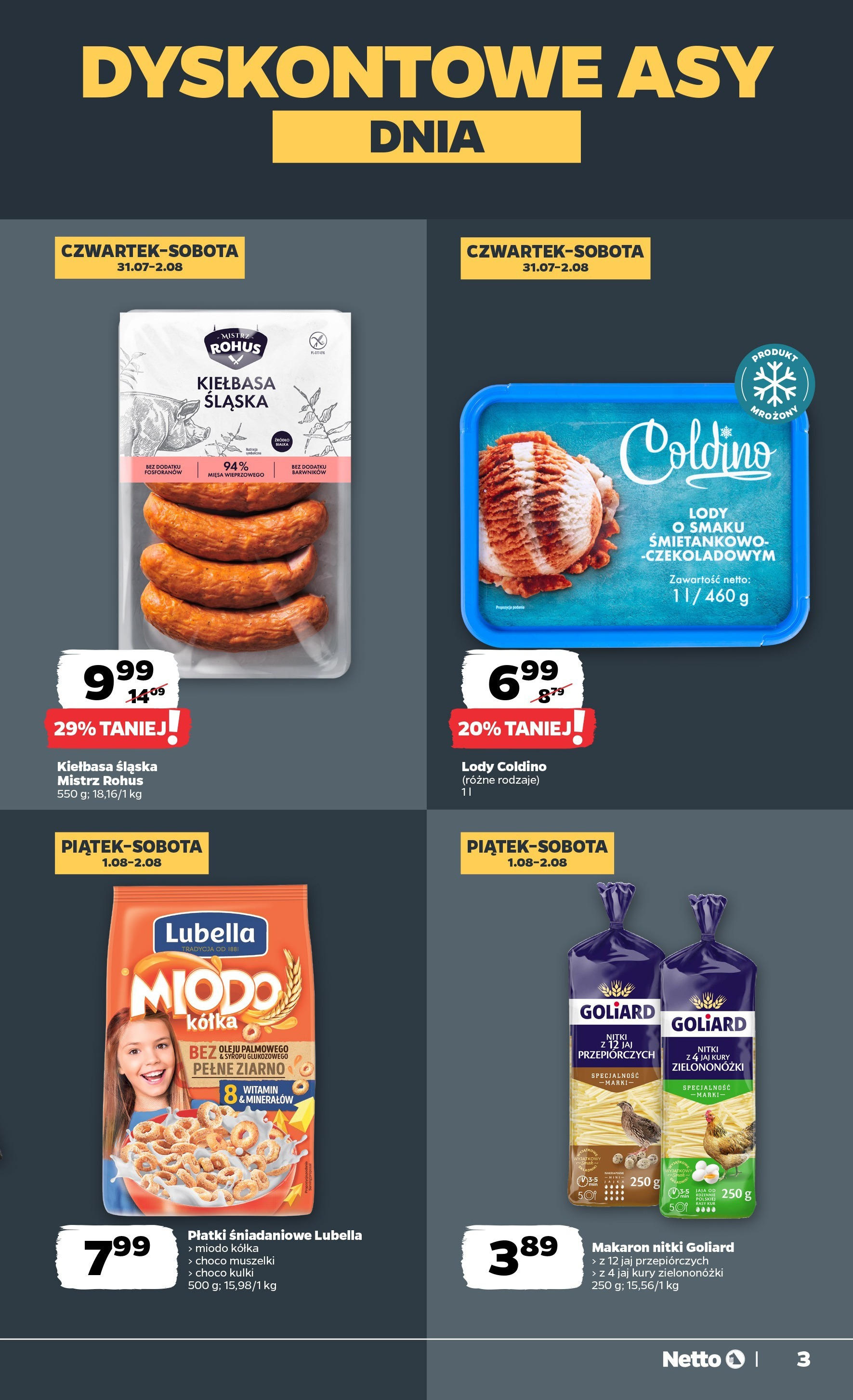 Netto gazetka - Spożywcza od 31.07.2025 | Promocje | Strona: 3 | Produkty: Kiełbasa, Płatki śniadaniowe, Kiełbasa śląska, Płatki Netto gazetka - Spożywcza od 31.07.2025 - Aktualne promocje | Strona: 3 | Produkty: Kiełbasa, Płatki śniadaniowe, Kiełbasa śląska, Płatki