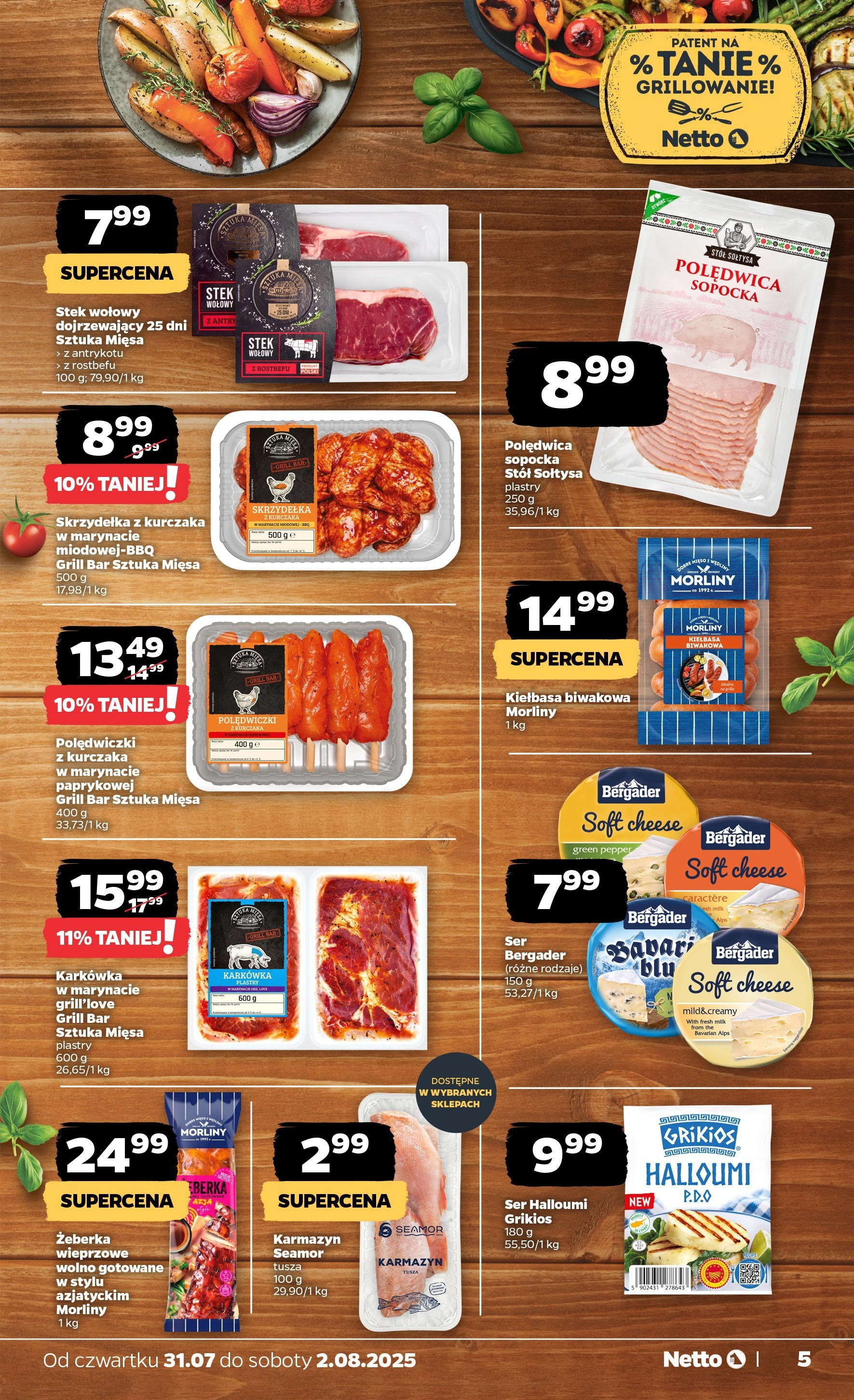 Netto gazetka - Spożywcza od 31.07.2025 | Promocje | Strona: 5 | Produkty: Kiełbasa, Karkówka, Grill, Ser Netto gazetka - Spożywcza od 31.07.2025 - Aktualne promocje | Strona: 5 | Produkty: Kiełbasa, Karkówka, Grill, Ser