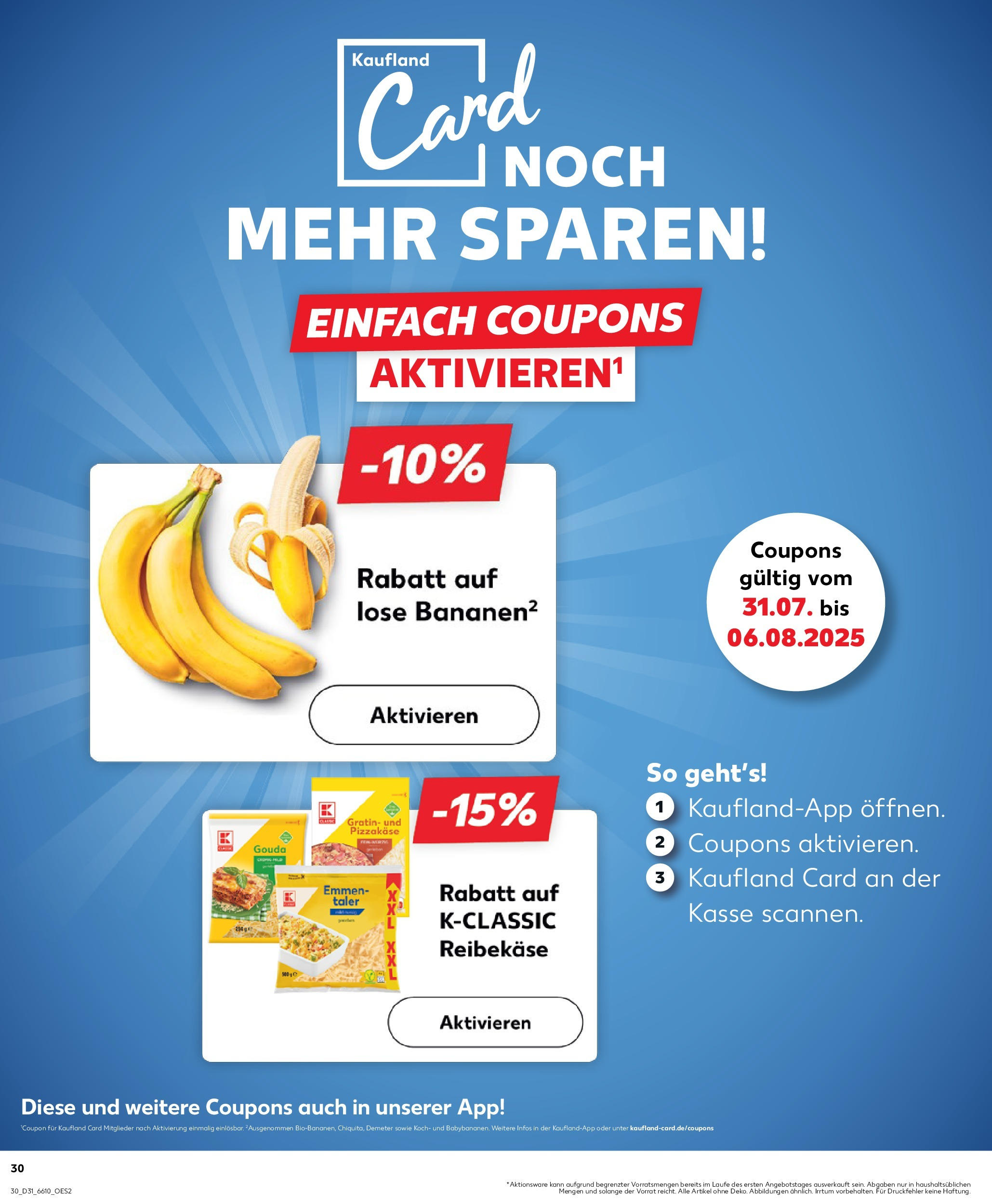 Prospekt Kaufland ab 31.07.2025 » Angebote und Werbung Online | Seite: 30 | Produkte: Gouda, Bananen, Reibekase Prospekt Kaufland ab 31.07.2025 » Angebote Online zum Blättern | Seite: 30 | Produkte: Gouda, Bananen, Reibekase