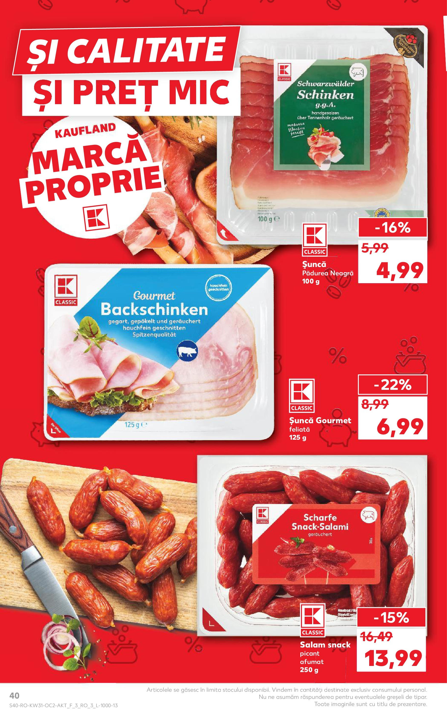 Catalog Kaufland - Zalau 30.07.2025 || Revista si Oferte | Pagină: 40 | Produse: Salam, Șuncă Catalog Kaufland - Zalau 30.07.2025 - Revista si Oferta | Pagină: 40 | Produse: Salam, Șuncă