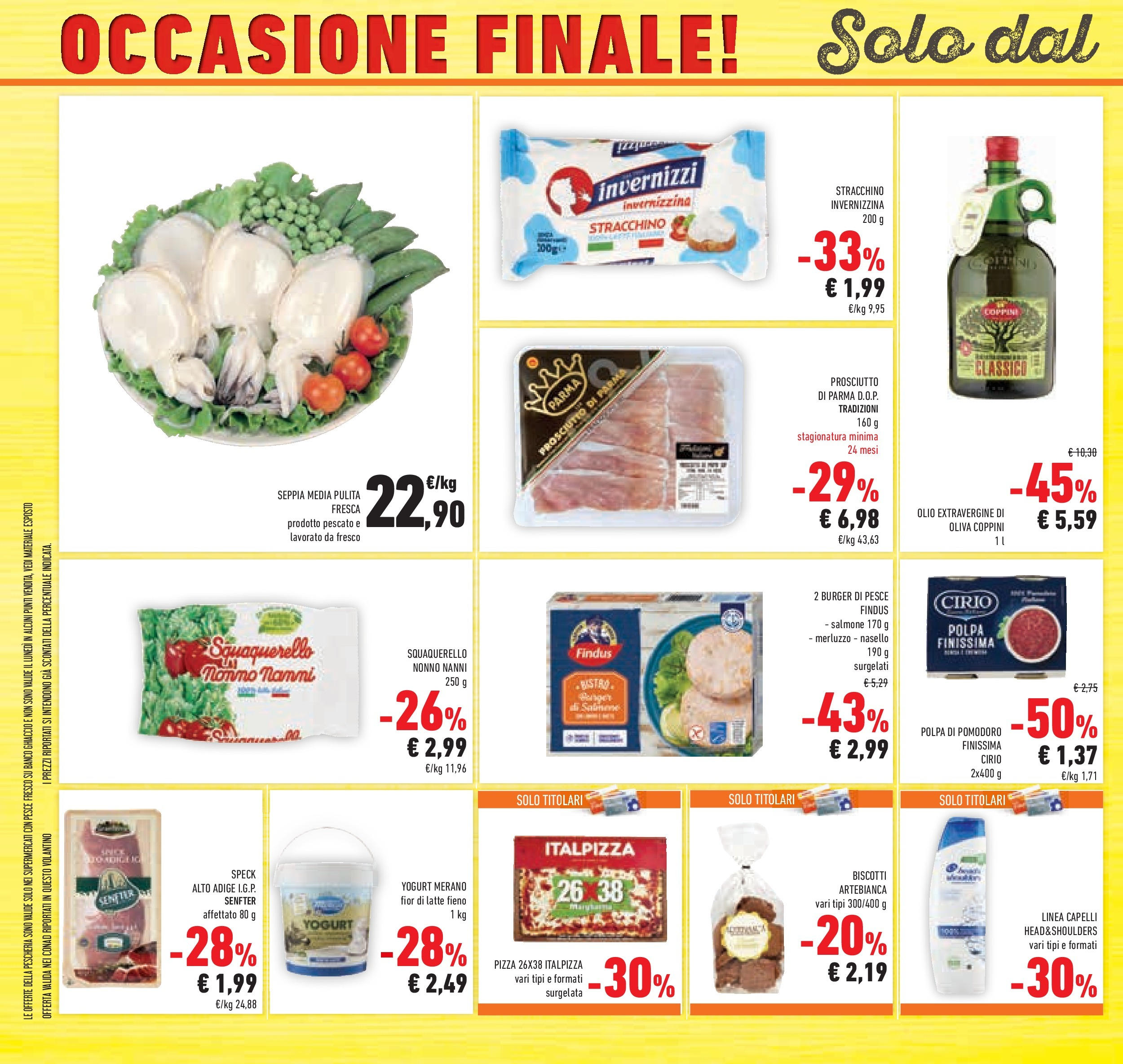 Volantino Conad dal 29/07/2025 β³ Agosto | Pagina: 32 | Prodotti: Salmone, Merluzzo, Prosciutto, Stracchino Volantino Conad dal 29/07/2025 > Anteprima - Agosto | Pagina: 32 | Prodotti: Salmone, Merluzzo, Prosciutto, Stracchino