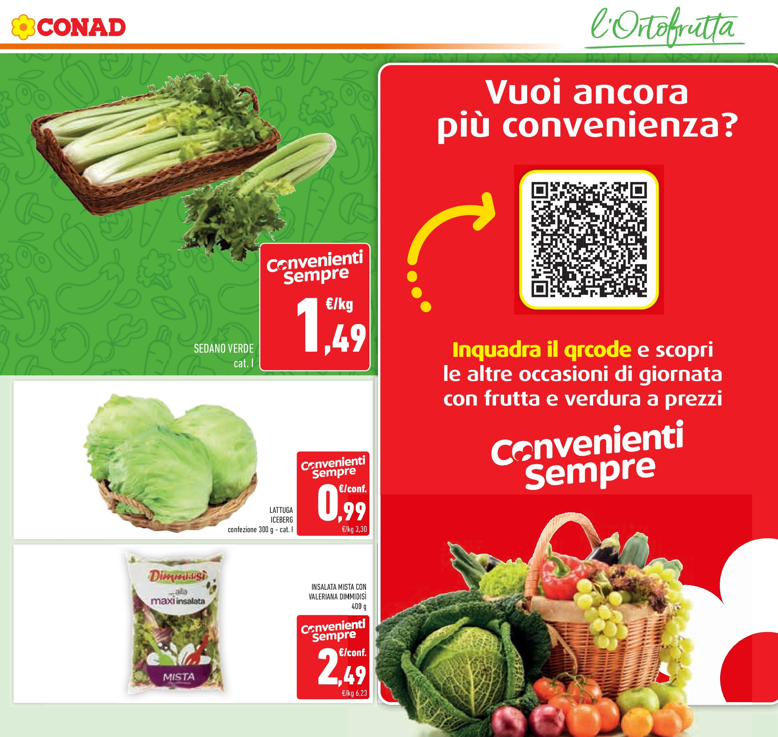 Volantino Conad dal 29/07/2025 β³ Agosto | Pagina: 7 | Prodotti: Valeriana, Insalata, Frutta, Sedano Volantino Conad dal 29/07/2025 > Anteprima - Agosto | Pagina: 7 | Prodotti: Valeriana, Insalata, Frutta, Sedano