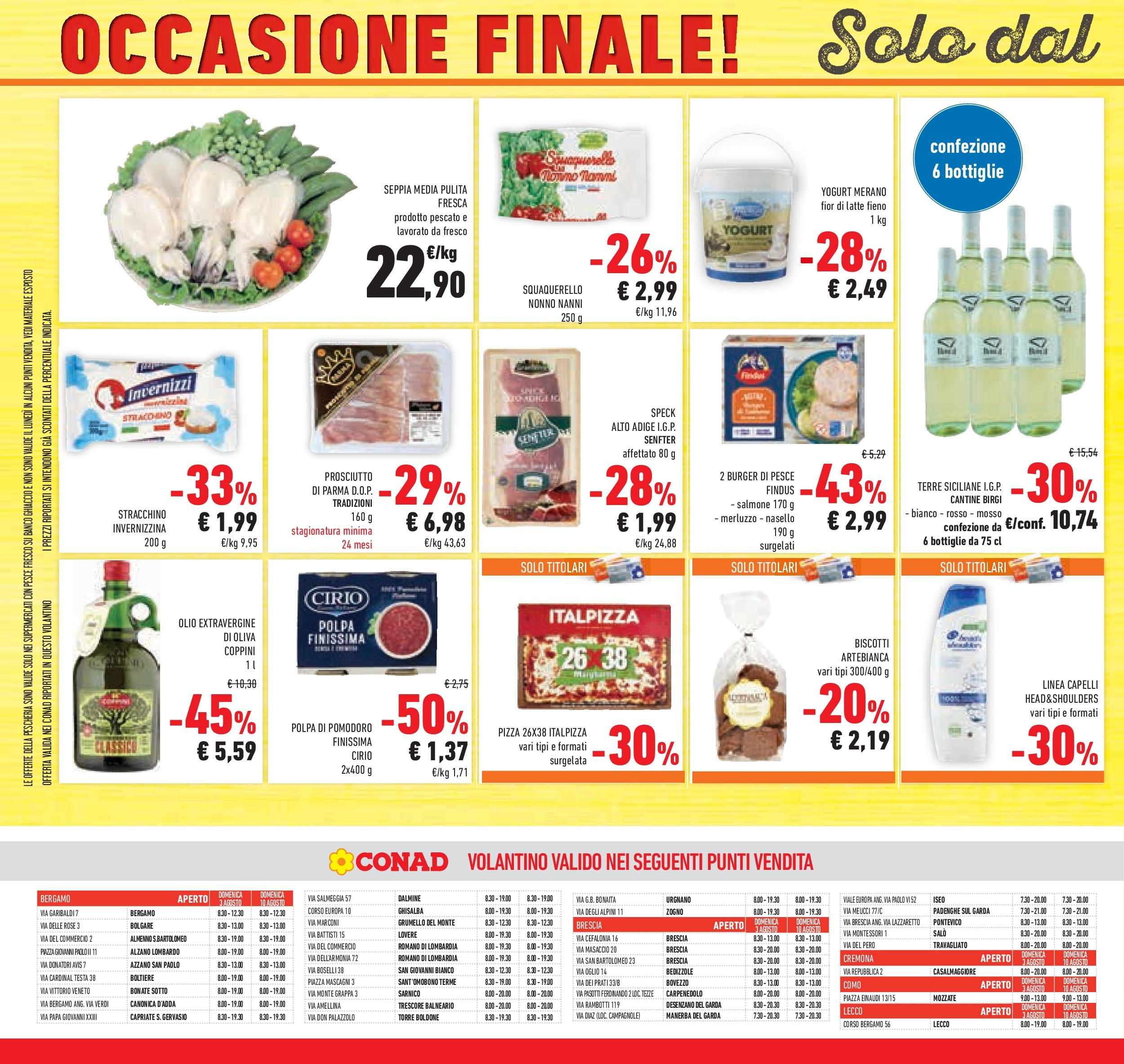 Volantino Conad dal 29/07/2025 β³ Agosto | Pagina: 34 | Prodotti: Prosciutto di Parma, Yogurt, Merluzzo, Nasello Volantino Conad dal 29/07/2025 > Anteprima - Agosto | Pagina: 34 | Prodotti: Prosciutto di Parma, Yogurt, Merluzzo, Nasello