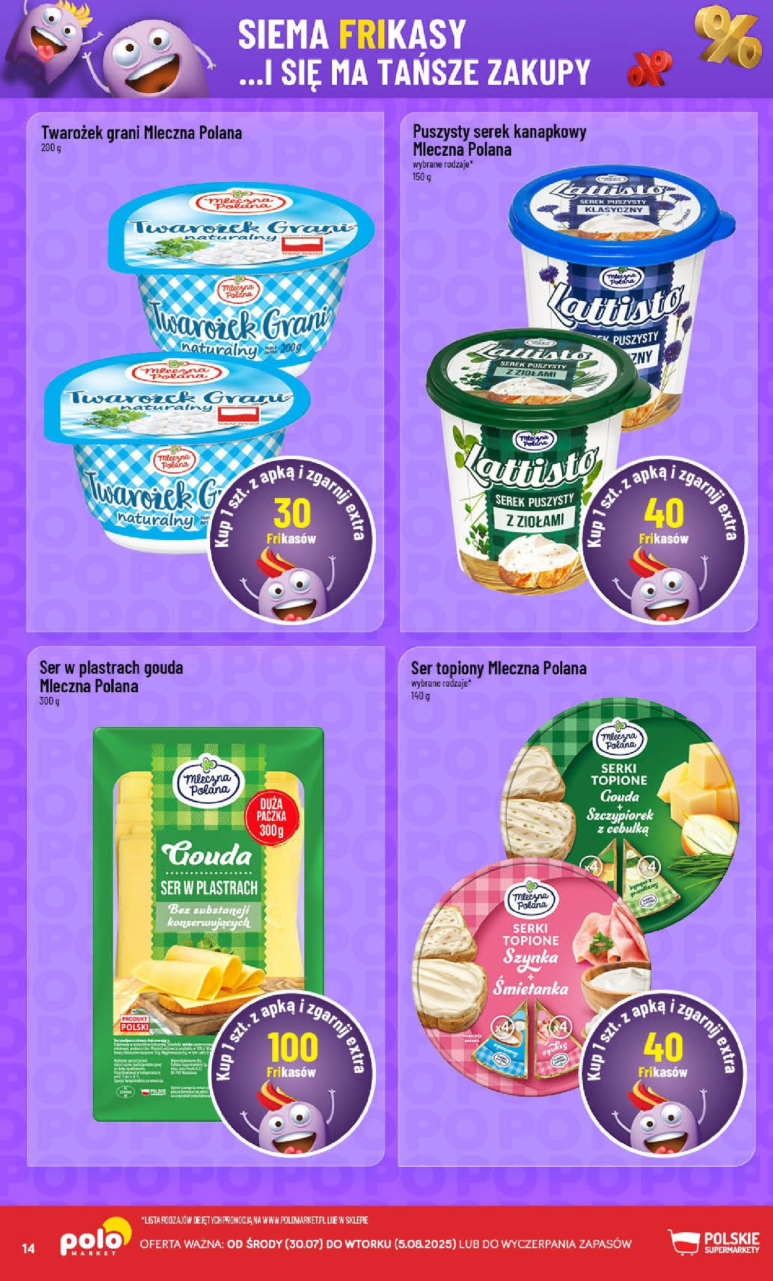 POLOmarket gazetka od jutra (30.07.2025) | Nowa PDF | Strona: 14 | Produkty: Twarożek Grani, Ser topiony, Szynka, Twarożek POLOmarket gazetka od jutra (30.07.2025) - Nowa PDF | Strona: 14 | Produkty: Twarożek Grani, Ser topiony, Szynka, Twarożek
