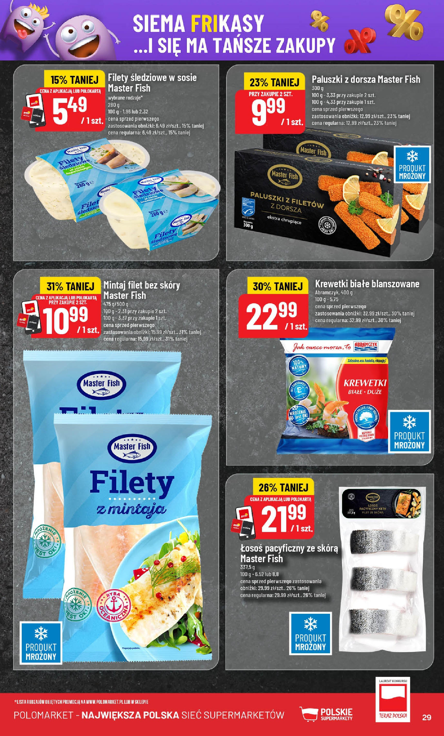 POLOmarket gazetka od jutra (30.07.2025) | Nowa PDF | Strona: 29 | Produkty: Mintaj, Łosoś, Paluszki, Owoce POLOmarket gazetka od jutra (30.07.2025) - Nowa PDF | Strona: 29 | Produkty: Mintaj, Łosoś, Paluszki, Owoce
