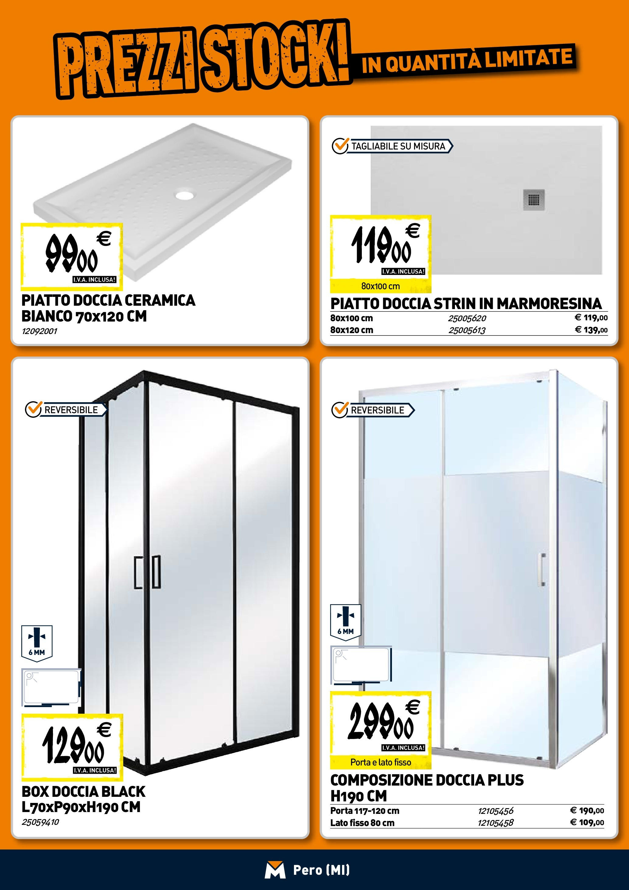Nuovo TECNOMAT - Straordinari prezzi stock! dal 30/07/2025 > offerte anteprima 🛍️ | Pagina: 2 | Prodotti: Box doccia, Piatto, Doccia