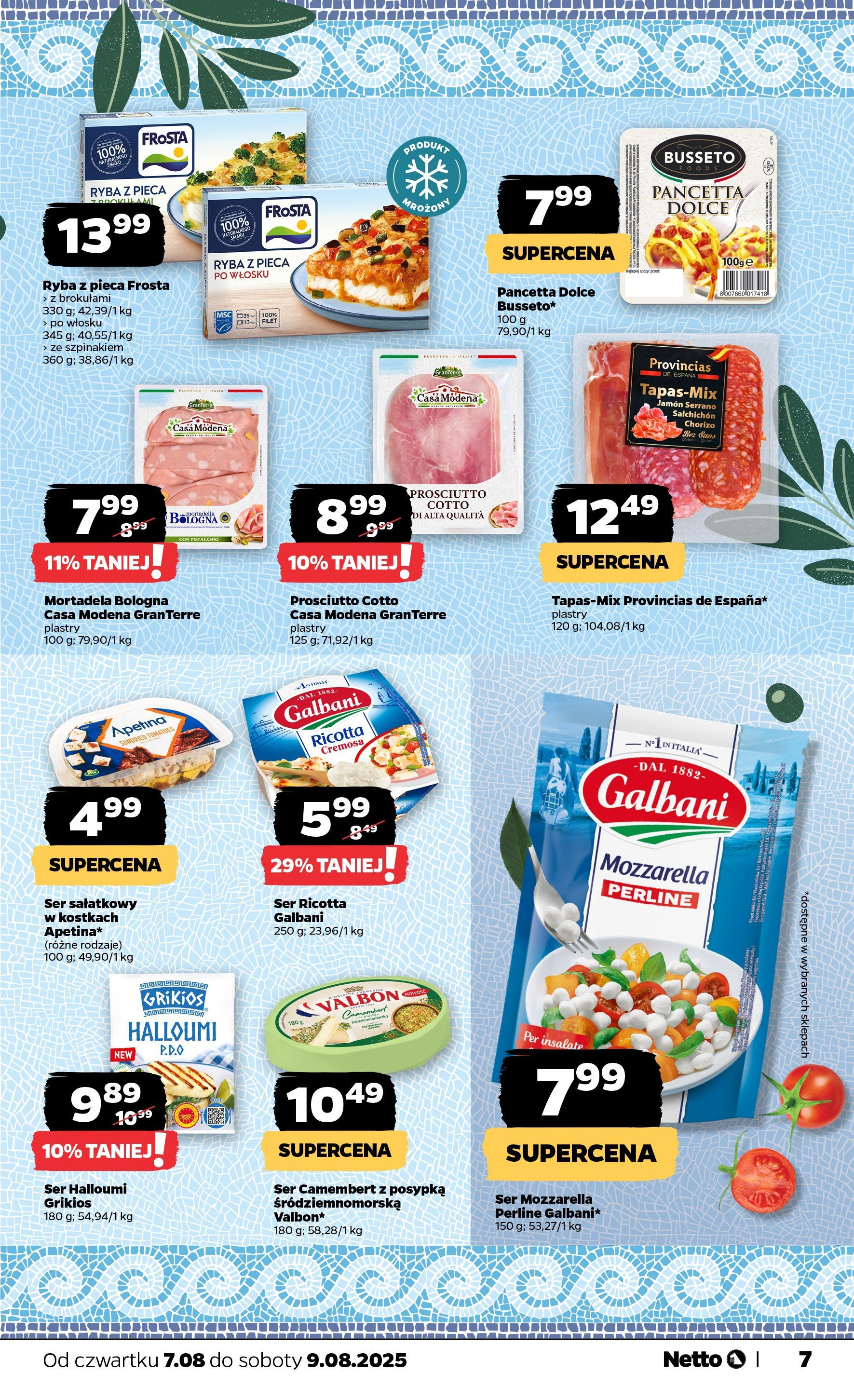 Netto gazetka - Spożywcza od 07.08.2025 | Promocje | Strona: 7 | Produkty: Mortadela, Prosciutto, Ricotta, Ser ricotta Netto gazetka - Spożywcza od 07.08.2025 - Aktualne promocje | Strona: 7 | Produkty: Mortadela, Prosciutto, Ricotta, Ser ricotta