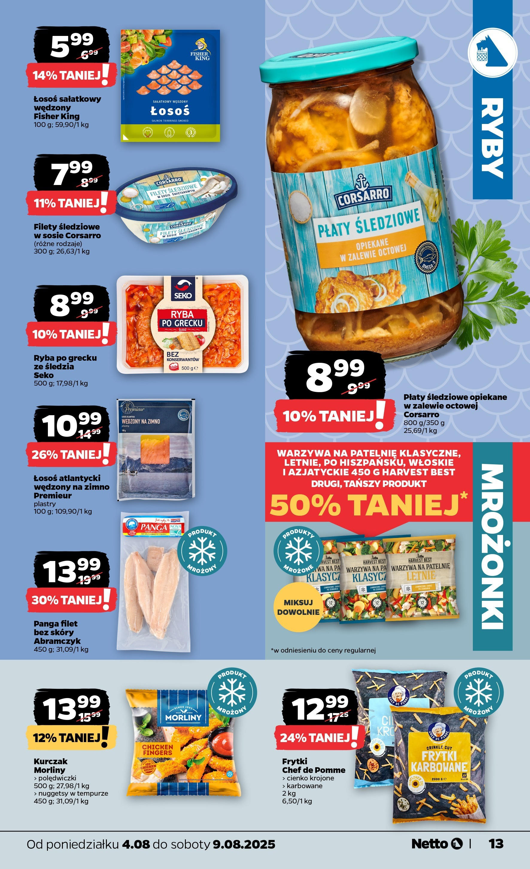 Netto gazetka od 04.08.2025 | Promocje | Strona: 13 | Produkty: Łosoś atlantycki, Łosoś, Frytki, Ryba Netto gazetka od 04.08.2025 - Aktualne promocje | Strona: 13 | Produkty: Łosoś atlantycki, Łosoś, Frytki, Ryba