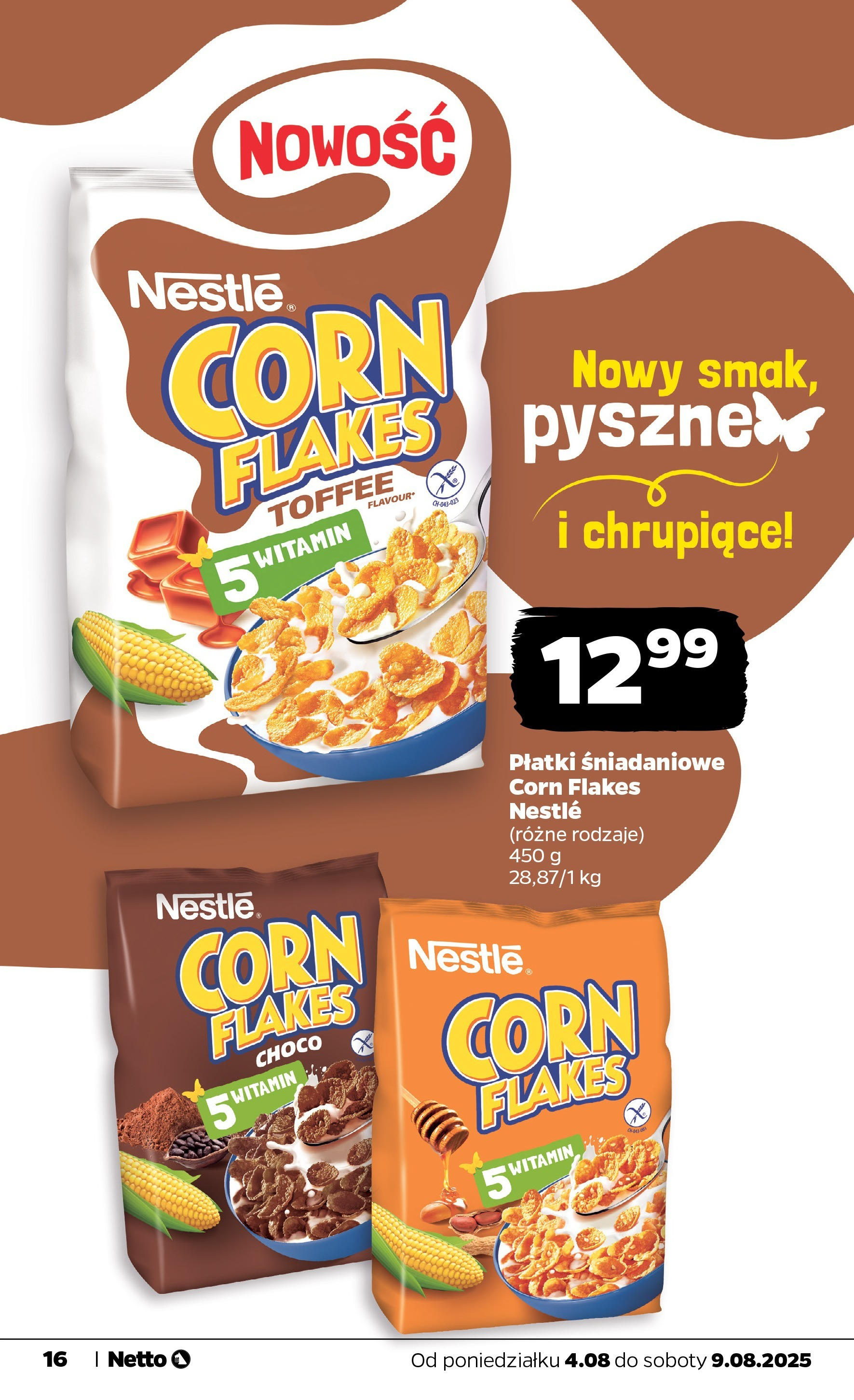 Netto gazetka od 04.08.2025 | Promocje | Strona: 16 | Produkty: Płatki śniadaniowe, Płatki, Corn Flakes Netto gazetka od 04.08.2025 - Aktualne promocje | Strona: 16 | Produkty: Płatki śniadaniowe, Płatki, Corn Flakes