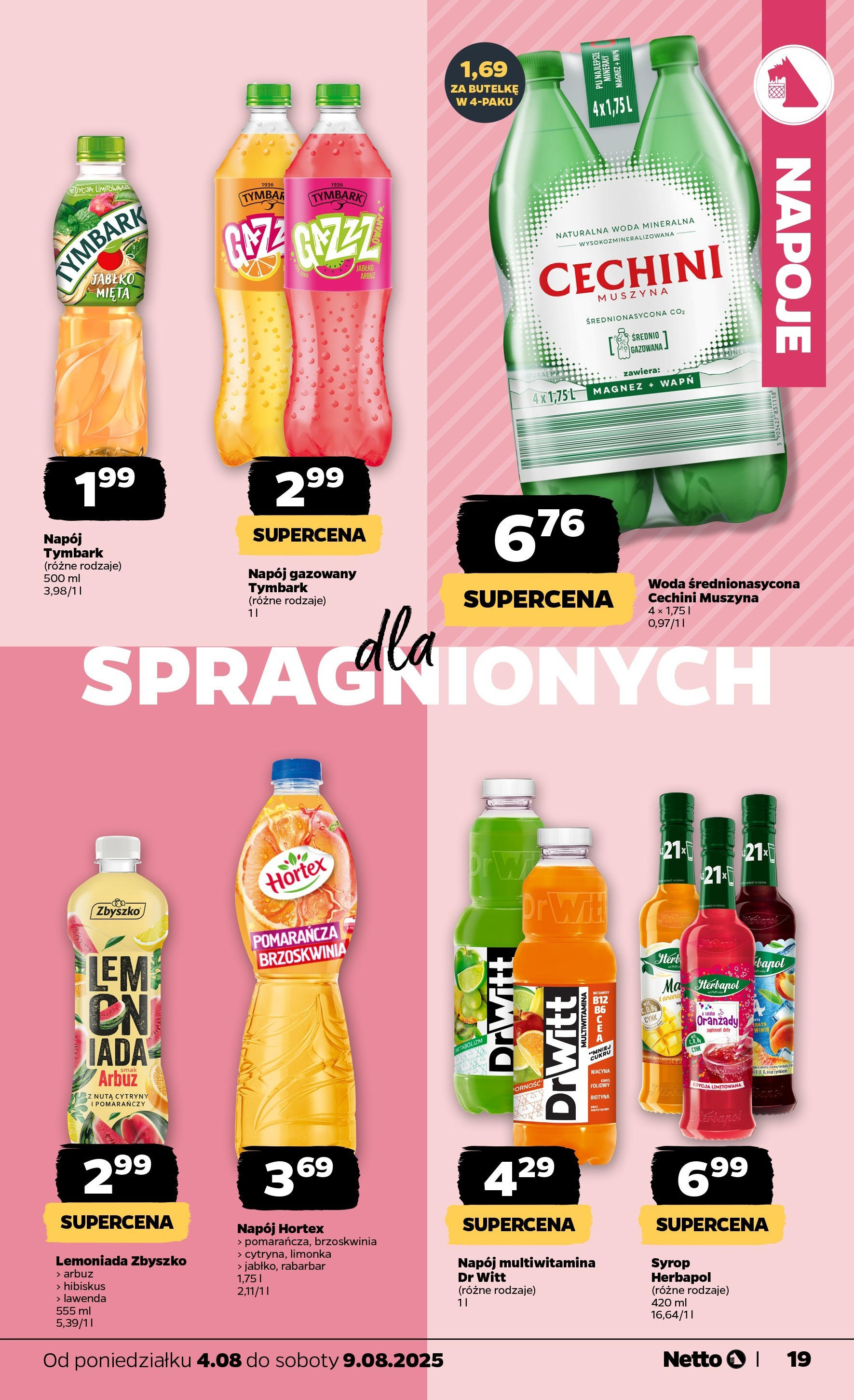 Netto gazetka od 04.08.2025 | Promocje | Strona: 19 | Produkty: Syrop, Arbuz, Cechini muszyna, Woda Netto gazetka od 04.08.2025 - Aktualne promocje | Strona: 19 | Produkty: Syrop, Arbuz, Cechini muszyna, Woda