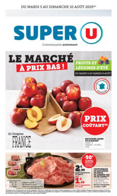 Super U - Prévisualisation de Super U - Le marché à prix bas! valide à partir de 04.08.2025