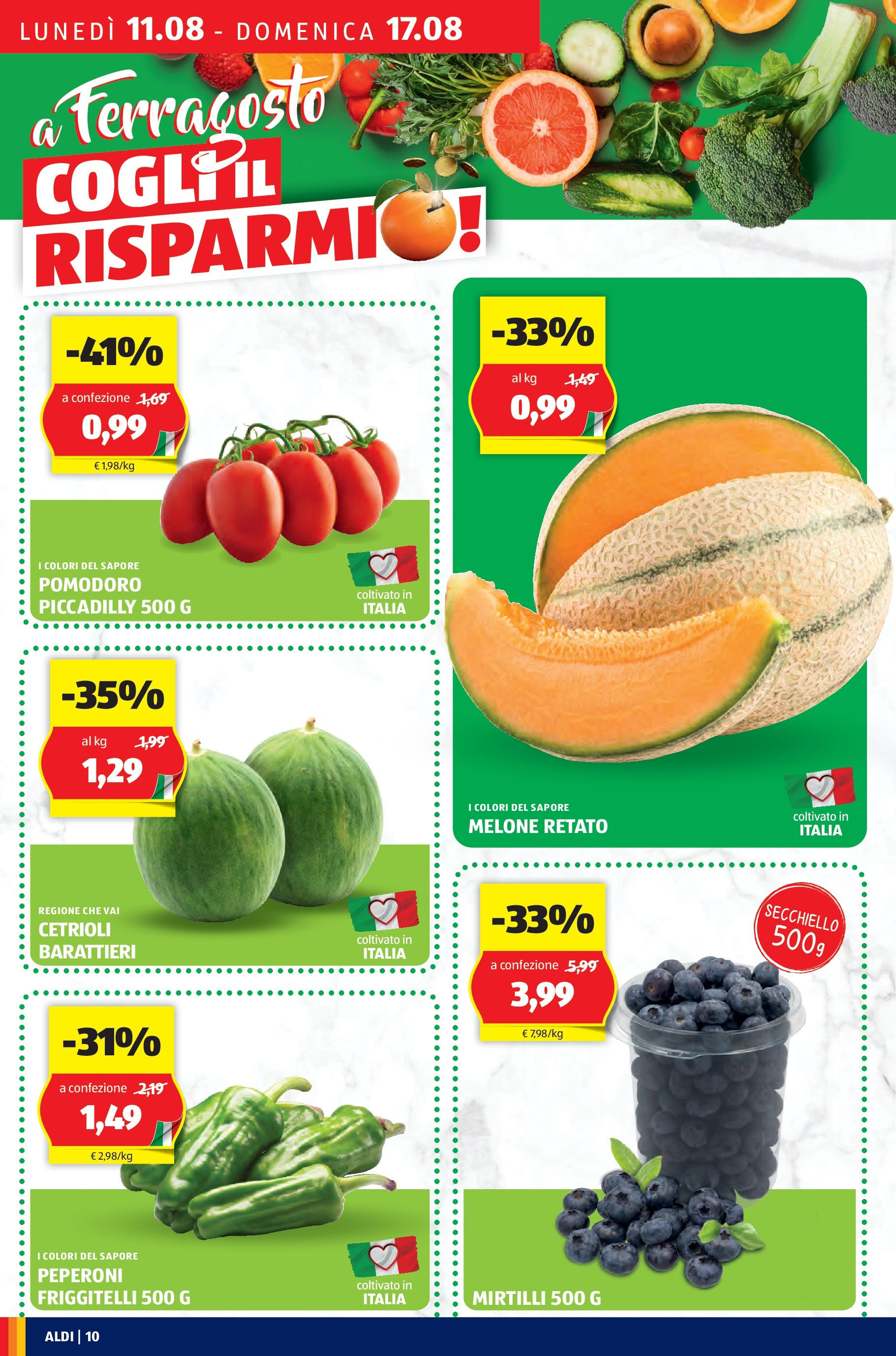 Aldi - A Ferragosto griglia il risparmio! dal 10/08/2025 anteprima > nuovo offerte!β³ | Pagina: 10 | Prodotti: Peperoni, Melone, Mirtilli, Friggitelli Nuovo Aldi - A Ferragosto griglia il risparmio! dal 10/08/2025 > offerte anteprima ποΈ | Pagina: 10 | Prodotti: Peperoni, Melone, Mirtilli, Friggitelli