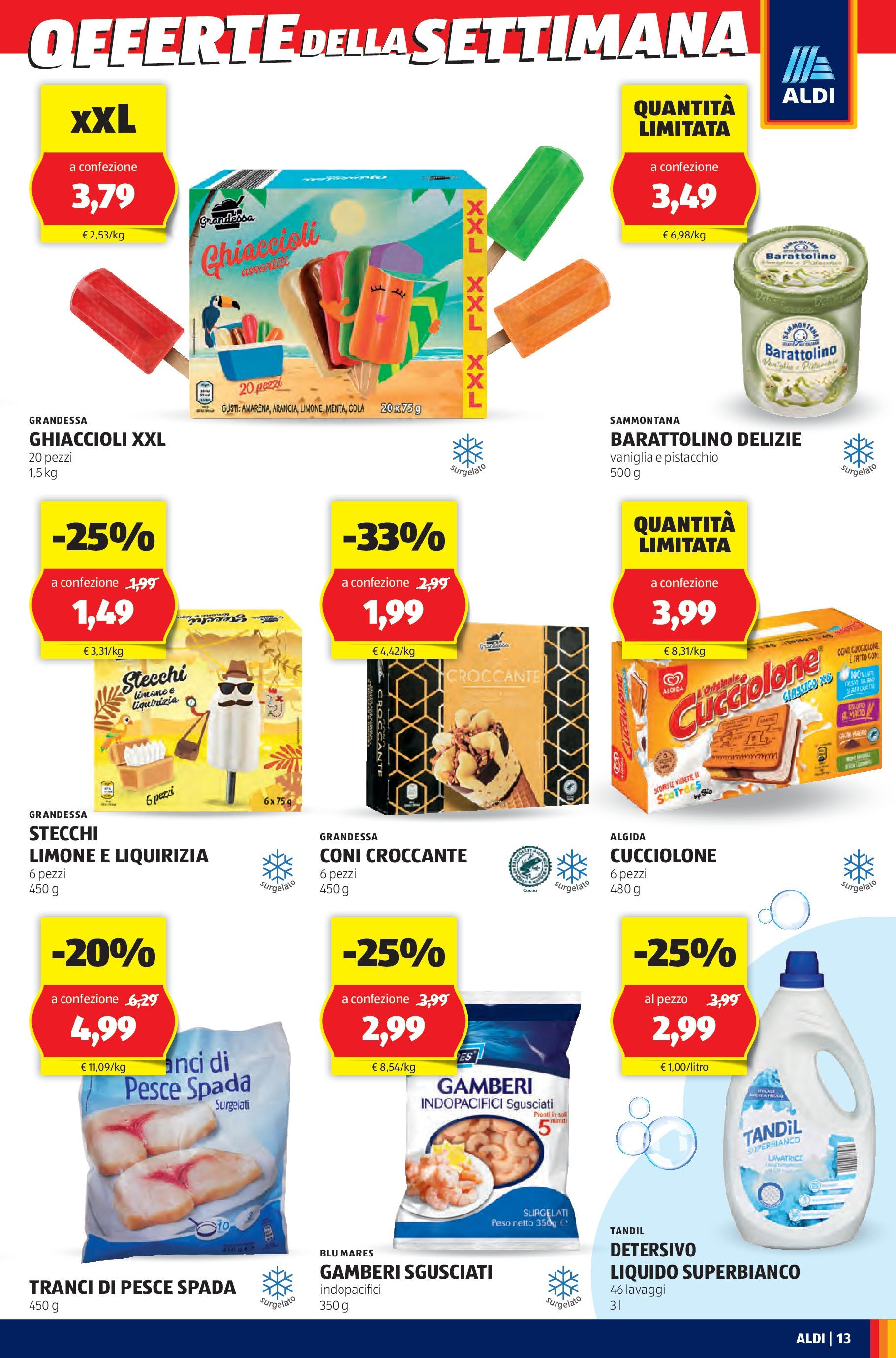Aldi - A Ferragosto griglia il risparmio! dal 10/08/2025 anteprima > nuovo offerte!β³ | Pagina: 13 | Prodotti: Pesce, Ghiaccioli, Limone, Pesce spada Nuovo Aldi - A Ferragosto griglia il risparmio! dal 10/08/2025 > offerte anteprima ποΈ | Pagina: 13 | Prodotti: Pesce, Ghiaccioli, Limone, Pesce spada