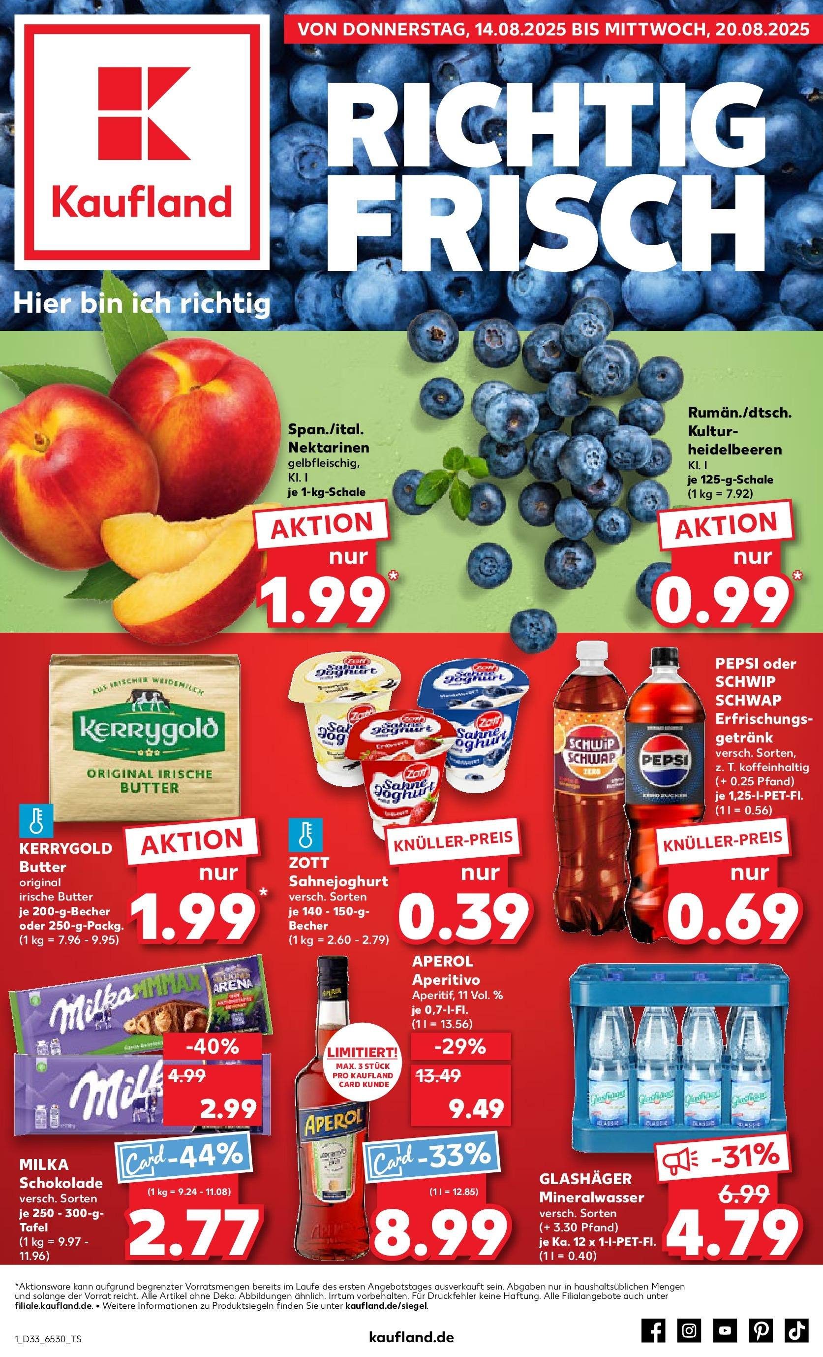 Prospekt Kaufland ab 18.08.2025 » Angebote und Werbung Online | Seite: 14 | Produkte: Nektarinen, Schwip schwap, Aperol, Kerrygold butter Prospekt Kaufland ab 18.08.2025 » Angebote Online zum Blättern | Seite: 14 | Produkte: Nektarinen, Schwip schwap, Aperol, Kerrygold butter