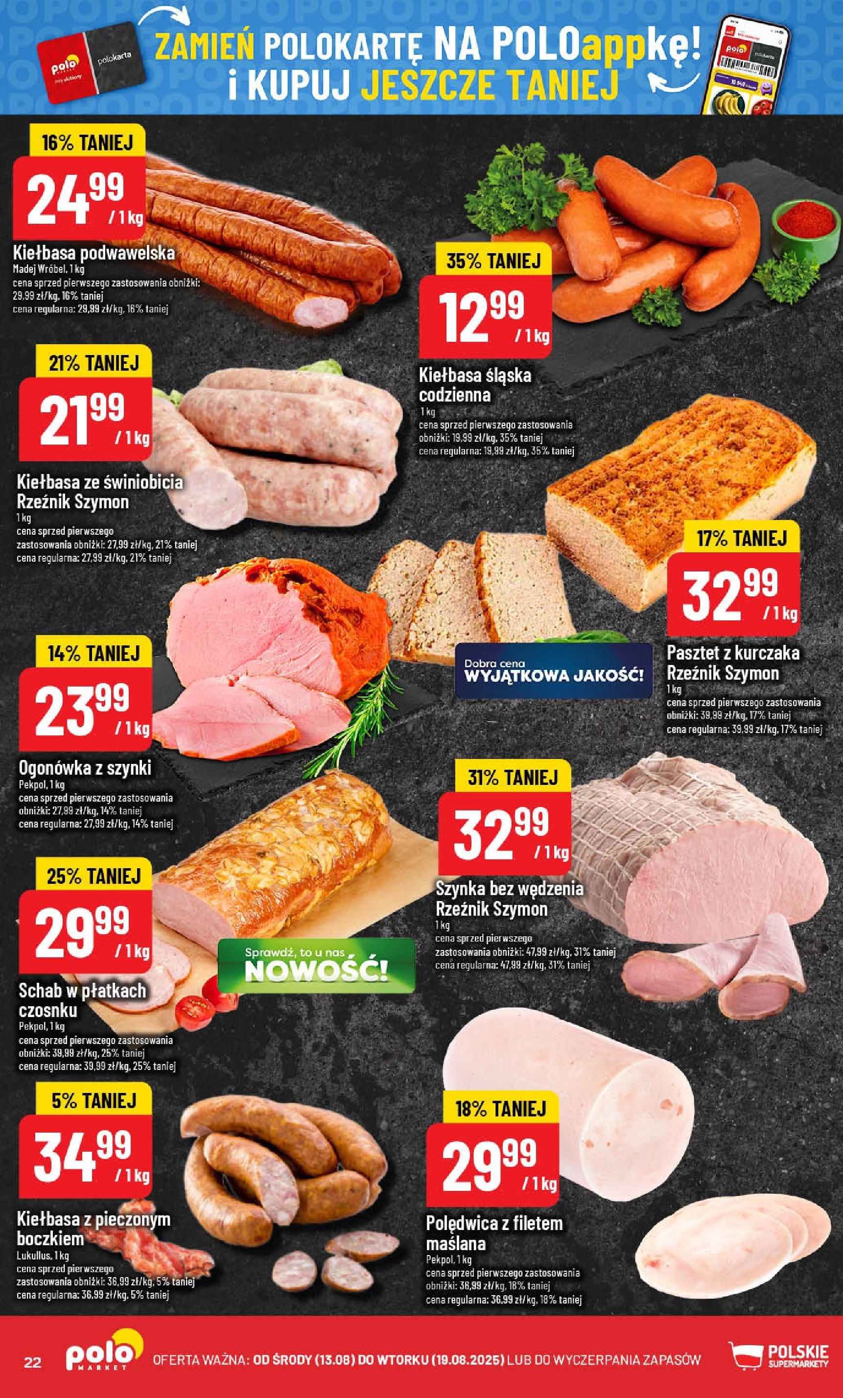 POLOmarket gazetka od jutra (13.08.2025) - Nowa PDF | Strona: 22 | Produkty: Schab, Szynka, Kiełbasa śląska, Kiełbasa podwawelska