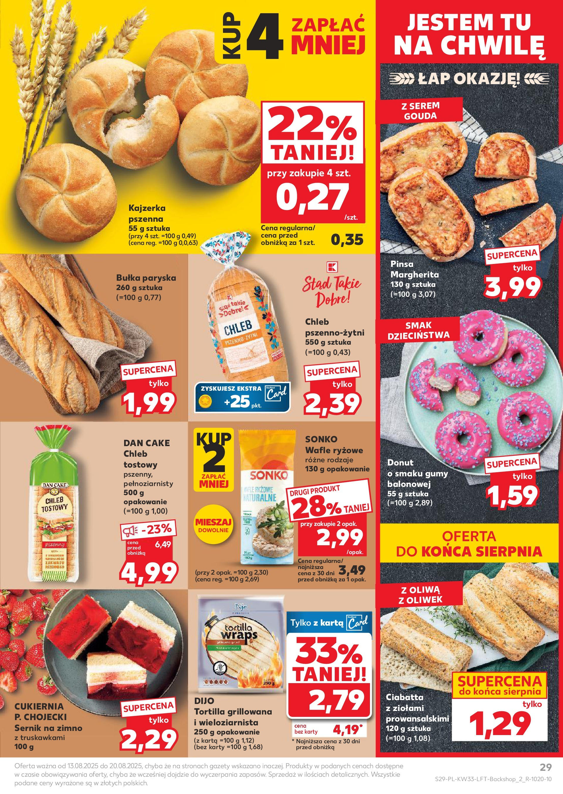 Kaufland gazetka (13.08.2025) - od jutra | Strona: 29 | Produkty: Karta, Wafle ryżowe, Bułka, Pinsa Kaufland gazetka od 13.08.2025 - od jutra PDF | Strona: 29 | Produkty: Karta, Wafle ryżowe, Bułka, Pinsa