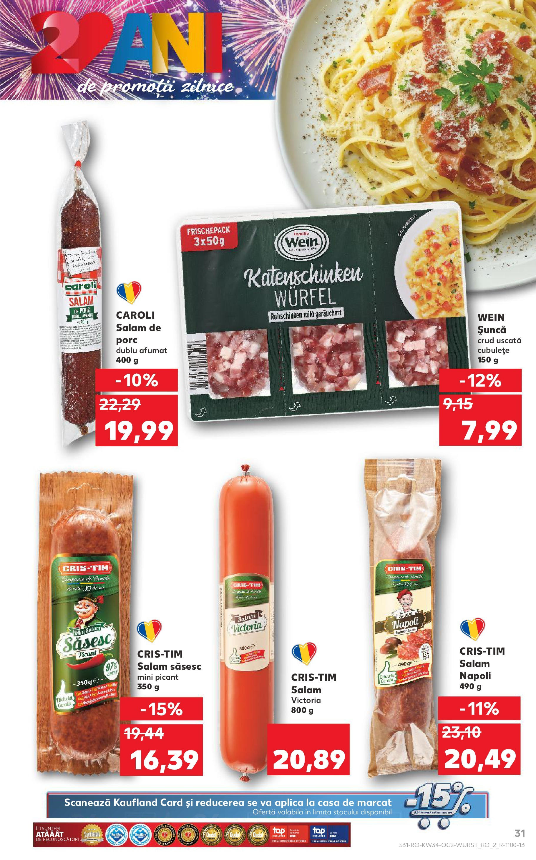 Catalog Kaufland - Ploiești 20.08.2025 || Revista si Oferte | Pagină: 31 | Produse: Salam, Șuncă Catalog Kaufland - Ploiești 20.08.2025 - Revista si Oferta | Pagină: 31 | Produse: Salam, Șuncă