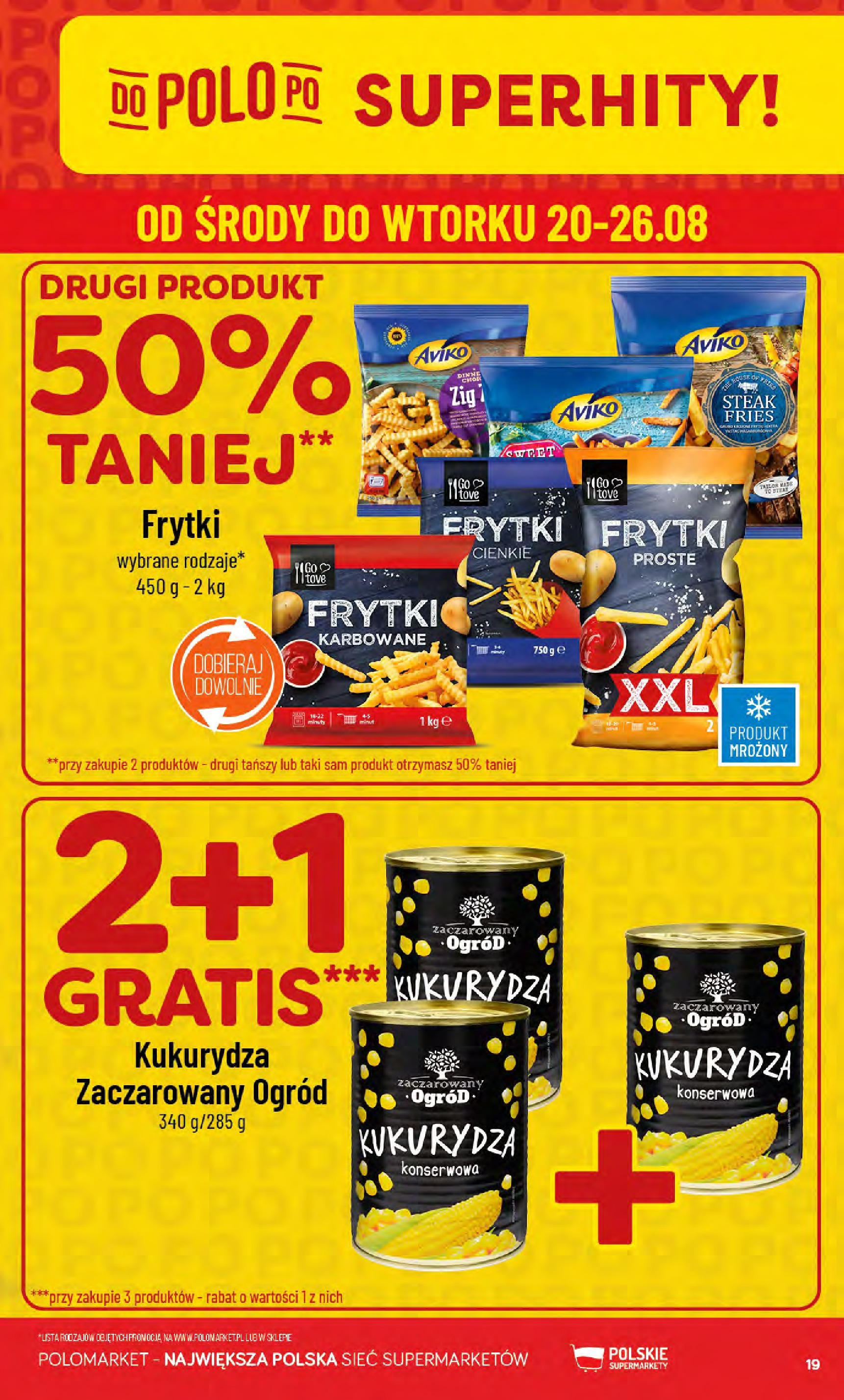 POLOmarket gazetka od jutra (20.08.2025) - Nowa PDF | Strona: 19 | Produkty: Kukurydza, Frytki karbowane, Frytki