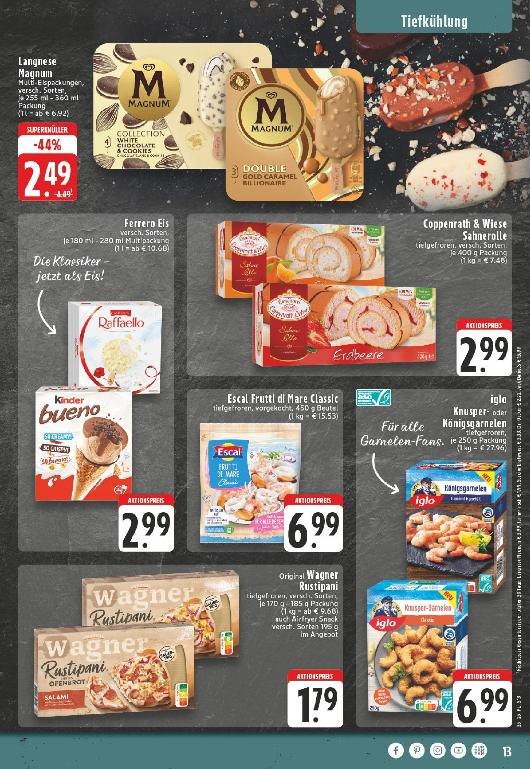 Edeka prospekt Castrop-Rauxel (ab 24.08.2025) » Angebote Online | Seite: 13 | Produkte: Raffaello, Iglo, Jack Daniel's, Salami Edeka prospekt Castrop-Rauxel (ab 24.08.2025) » Angebote Online | Seite: 13 | Produkte: Raffaello, Iglo, Jack Daniel's, Salami