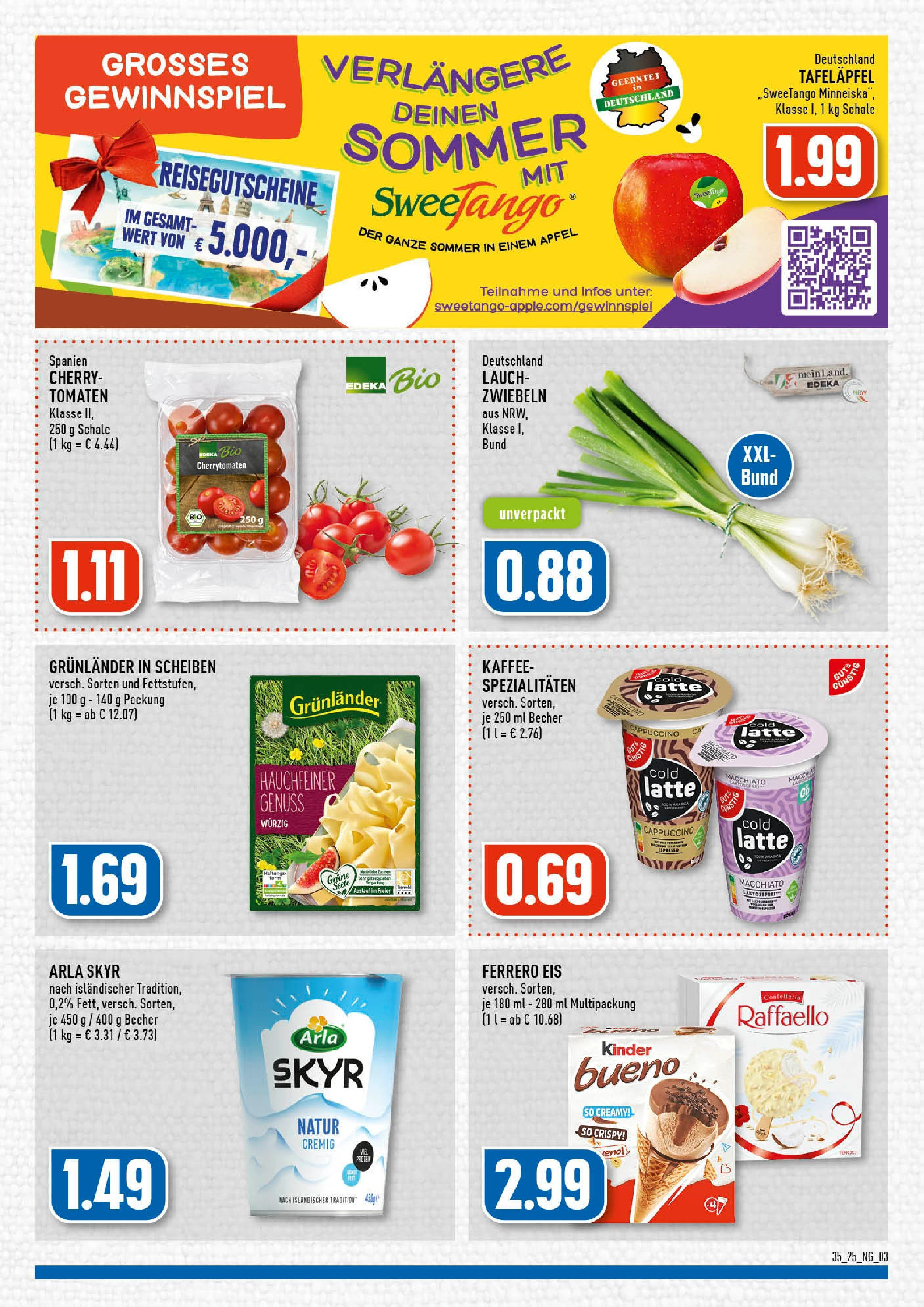 Edeka prospekt Köln-Vingst (ab 24.08.2025) » Angebote Online | Seite: 3 | Produkte: Kinder bueno, Tomaten, Skyr, Grunlander Edeka prospekt Köln-Vingst (ab 24.08.2025) » Angebote Online | Seite: 3 | Produkte: Kinder bueno, Tomaten, Skyr, Grunlander