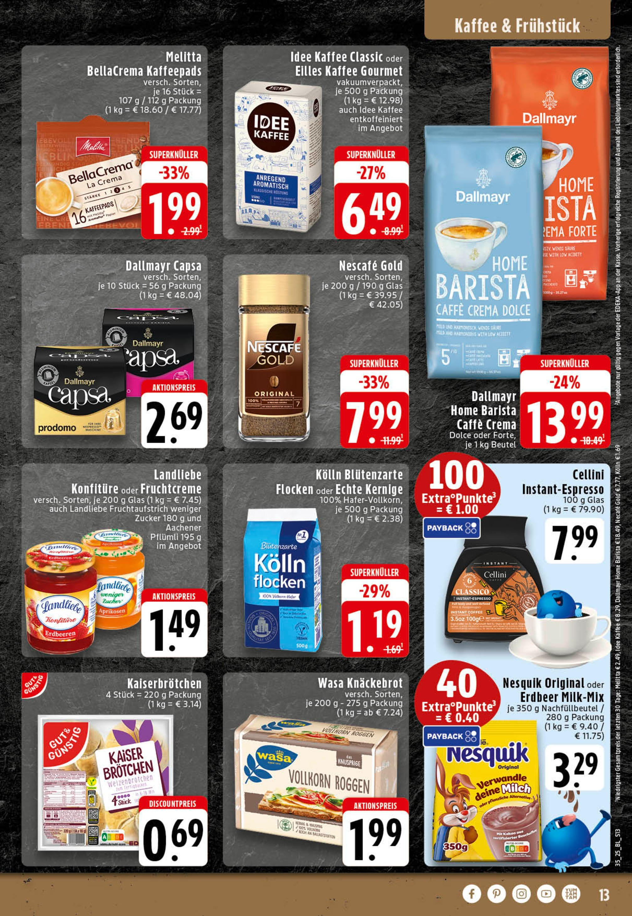 Edeka prospekt Essen (ab 25.08.2025) » Angebote Online | Seite: 13 | Produkte: Kaffeepads, Nescafe, Milch, Nescafe gold Edeka prospekt Essen (ab 25.08.2025) » Angebote Online | Seite: 13 | Produkte: Kaffeepads, Nescafe, Milch, Nescafe gold