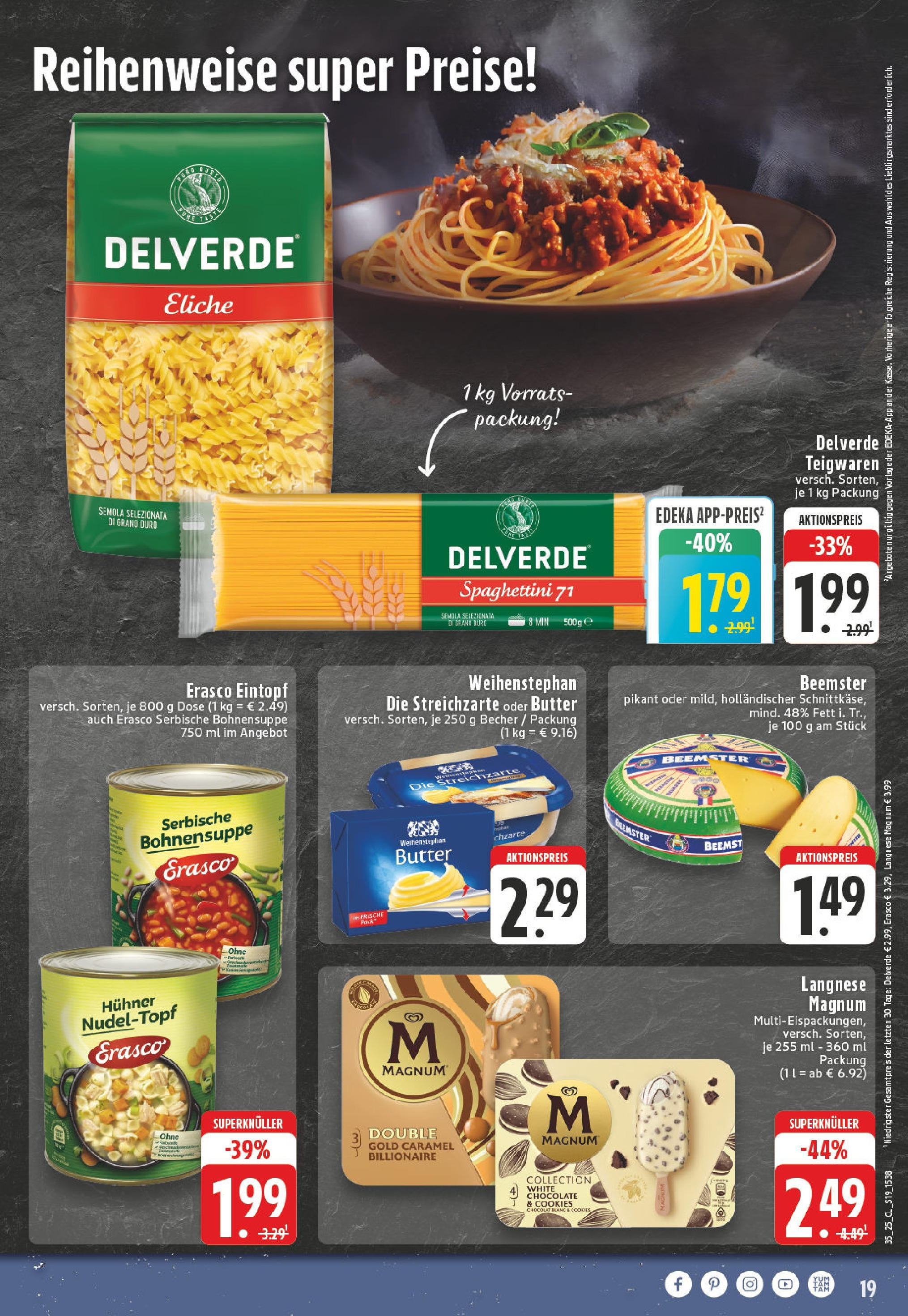Edeka prospekt Essen (ab 24.08.2025) » Angebote Online | Seite: 19 | Produkte: Langnese, Butter, Pasta, Erasco Edeka prospekt Essen (ab 24.08.2025) » Angebote Online | Seite: 19 | Produkte: Langnese, Butter, Pasta, Erasco