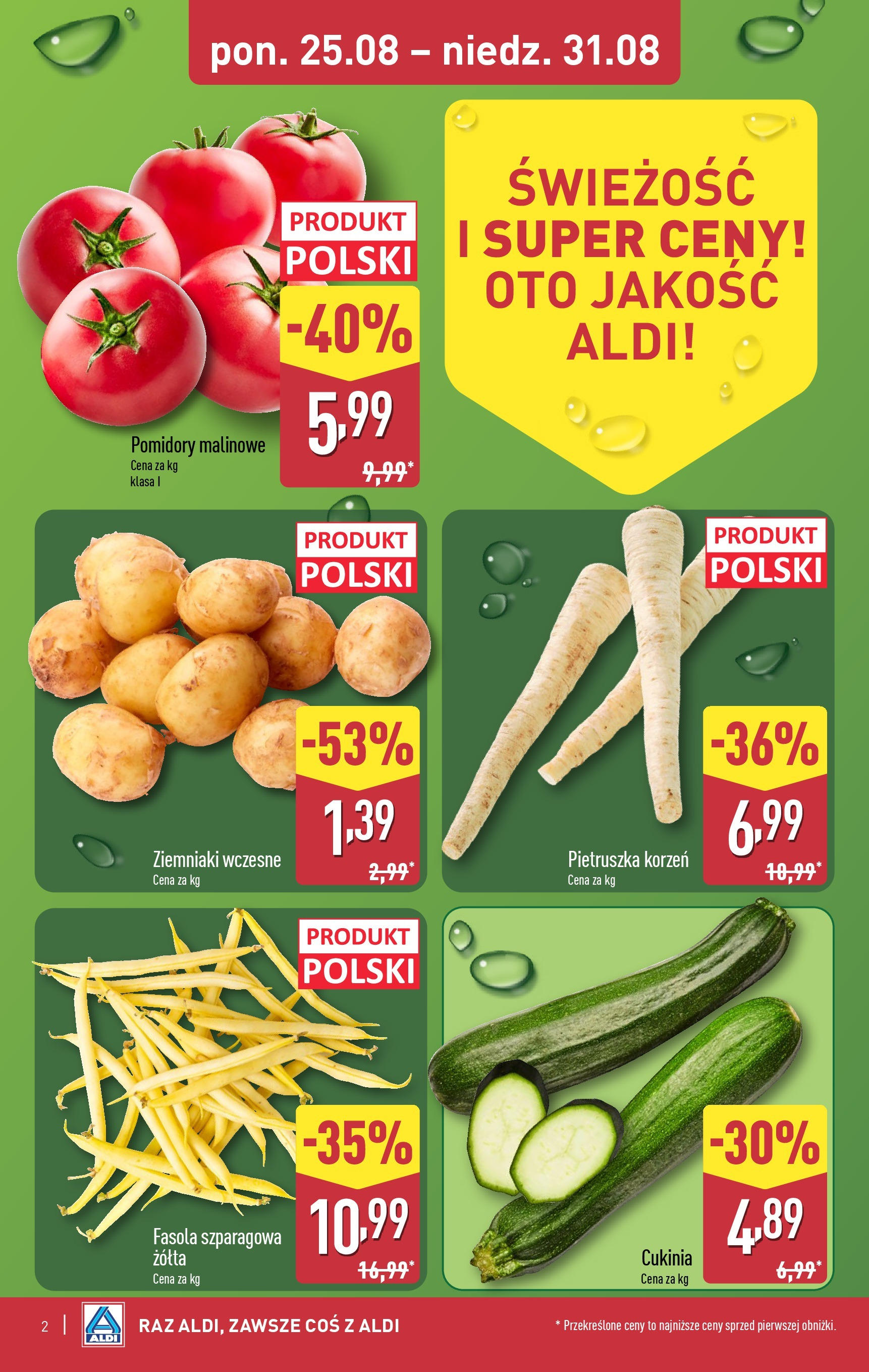 Aldi - Gazetka cała ALDI do 31.08 od 24.08.2025 | Nowa PDF gazetka | Strona: 2 | Produkty: Pomidory malinowe, Cukinia, Pomidory, Ziemniaki Aldi - Gazetka cała ALDI do 31.08 od 24.08.2025 - Ulotka PDF, promocje | Strona: 2 | Produkty: Pomidory malinowe, Cukinia, Pomidory, Ziemniaki