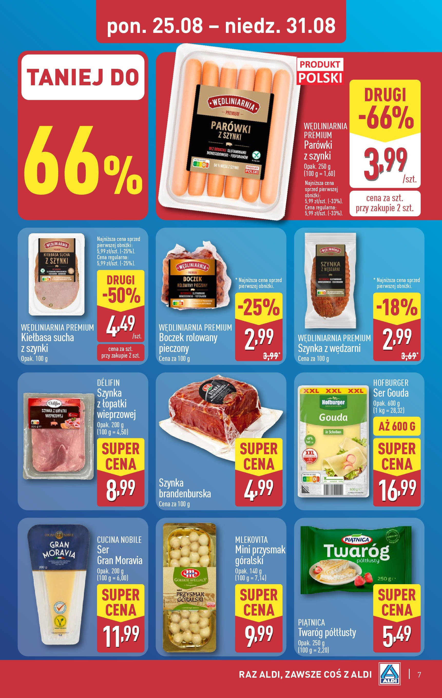Aldi - Gazetka cała ALDI do 31.08 od 24.08.2025 | Nowa PDF gazetka | Strona: 7 | Produkty: Kiełbasa, Twaróg półtłusty, Boczek, Ser Aldi - Gazetka cała ALDI do 31.08 od 24.08.2025 - Ulotka PDF, promocje | Strona: 7 | Produkty: Kiełbasa, Twaróg półtłusty, Boczek, Ser