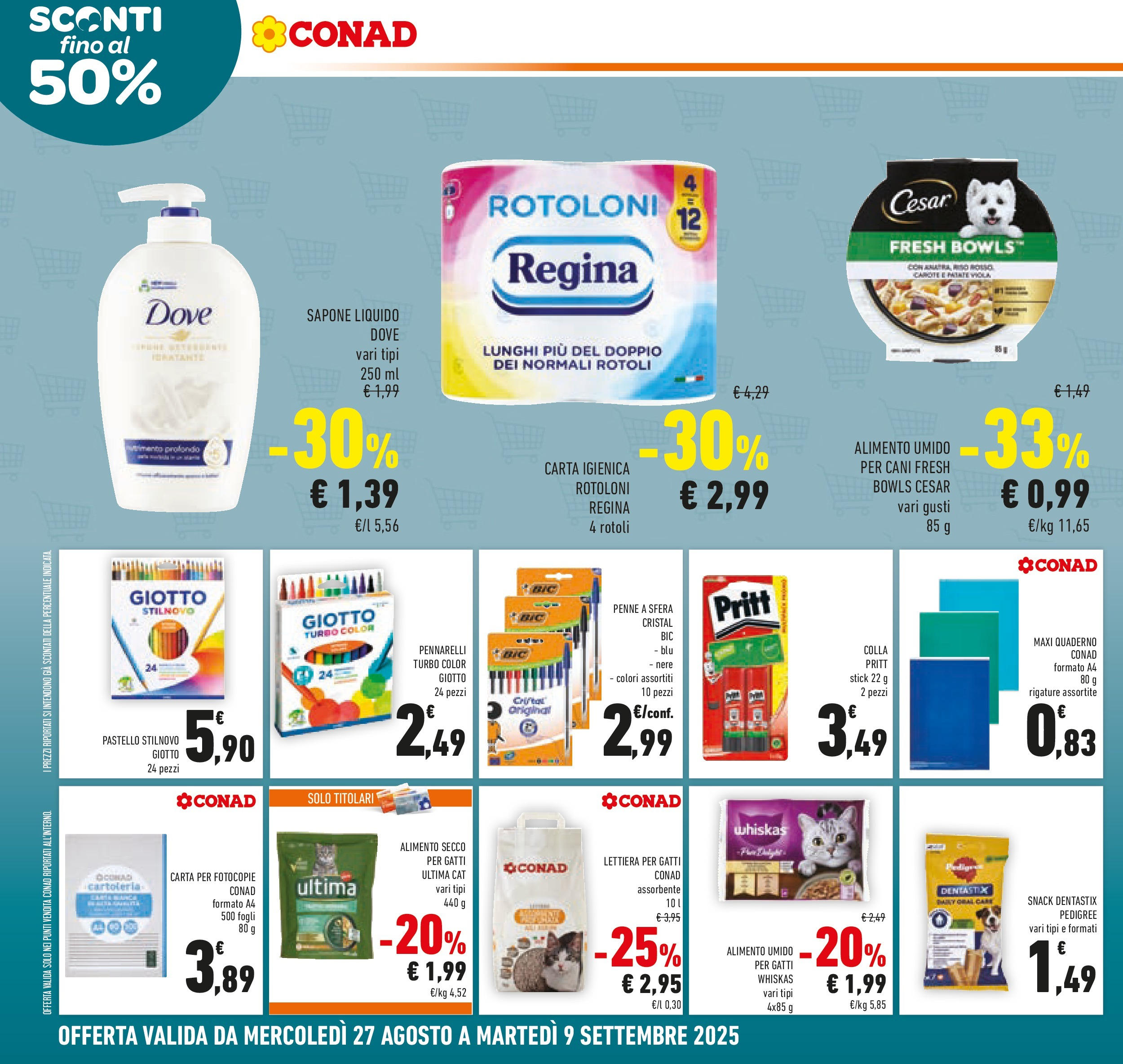 Volantino Conad dal 26/08/2025 β³ Settembre | Pagina: 20 | Prodotti: Lettiera per gatti, Quaderno, Pennarelli, Penne Volantino Conad dal 26/08/2025 > Anteprima - Settembre | Pagina: 20 | Prodotti: Lettiera per gatti, Quaderno, Pennarelli, Penne