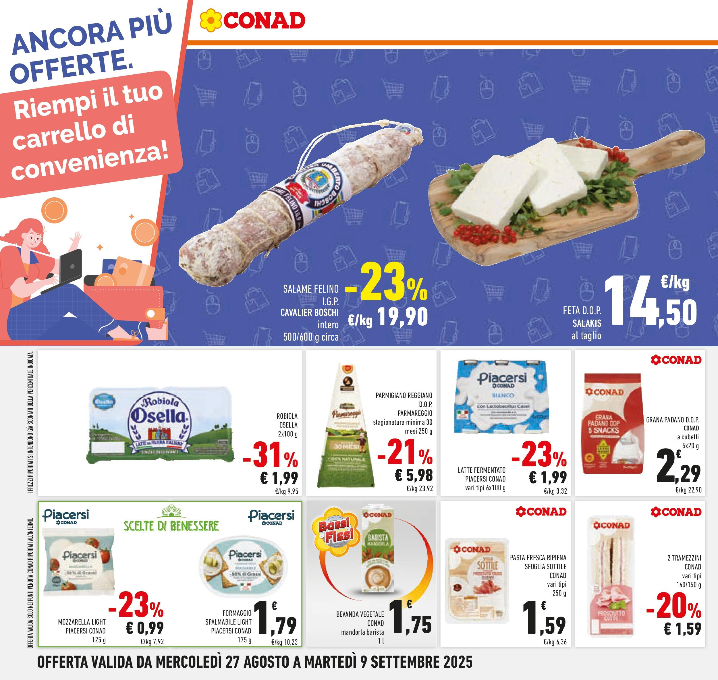 Volantino Conad dal 26/08/2025 β³ Settembre | Pagina: 14 | Prodotti: Latte, Formaggio, Pasta, Parmigiano Volantino Conad dal 26/08/2025 > Anteprima - Settembre | Pagina: 14 | Prodotti: Latte, Formaggio, Pasta, Parmigiano