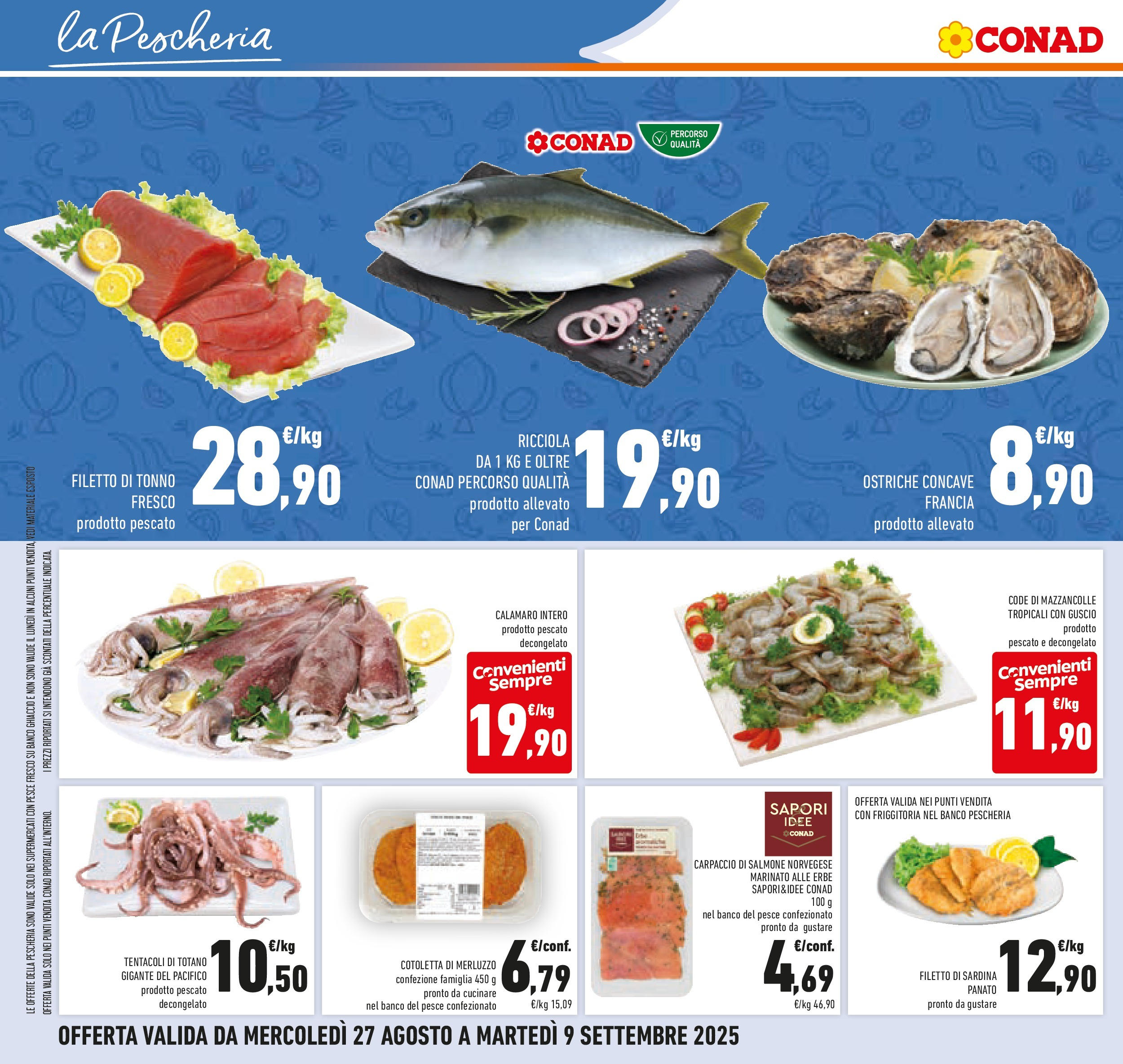 Volantino Conad dal 26/08/2025 β³ Settembre | Pagina: 28 | Prodotti: Salmone, Merluzzo, Mazzancolle, Tonno Volantino Conad dal 26/08/2025 > Anteprima - Settembre | Pagina: 28 | Prodotti: Salmone, Merluzzo, Mazzancolle, Tonno