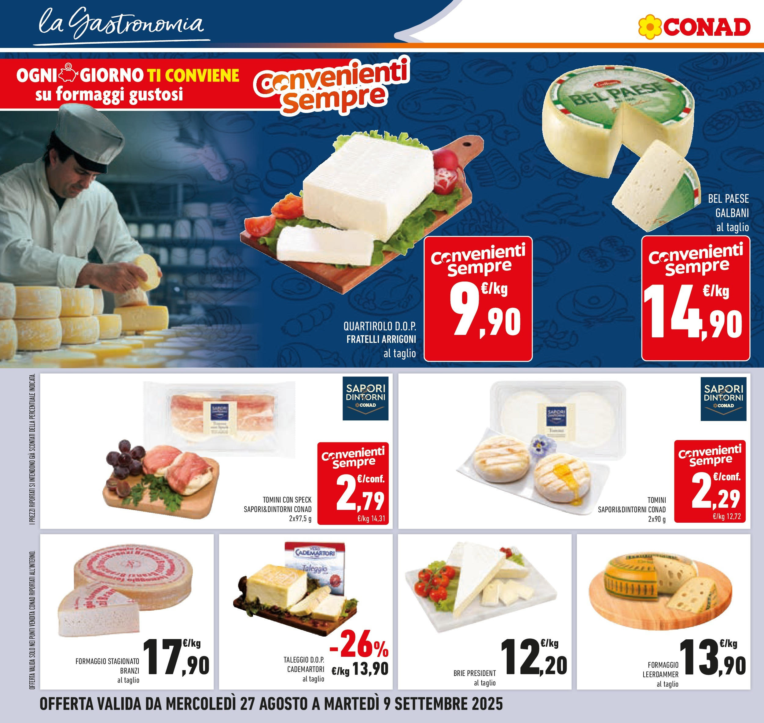 Volantino Conad dal 26/08/2025 β³ Settembre | Pagina: 10 | Prodotti: Speck, Formaggio Volantino Conad dal 26/08/2025 > Anteprima - Settembre | Pagina: 10 | Prodotti: Speck, Formaggio