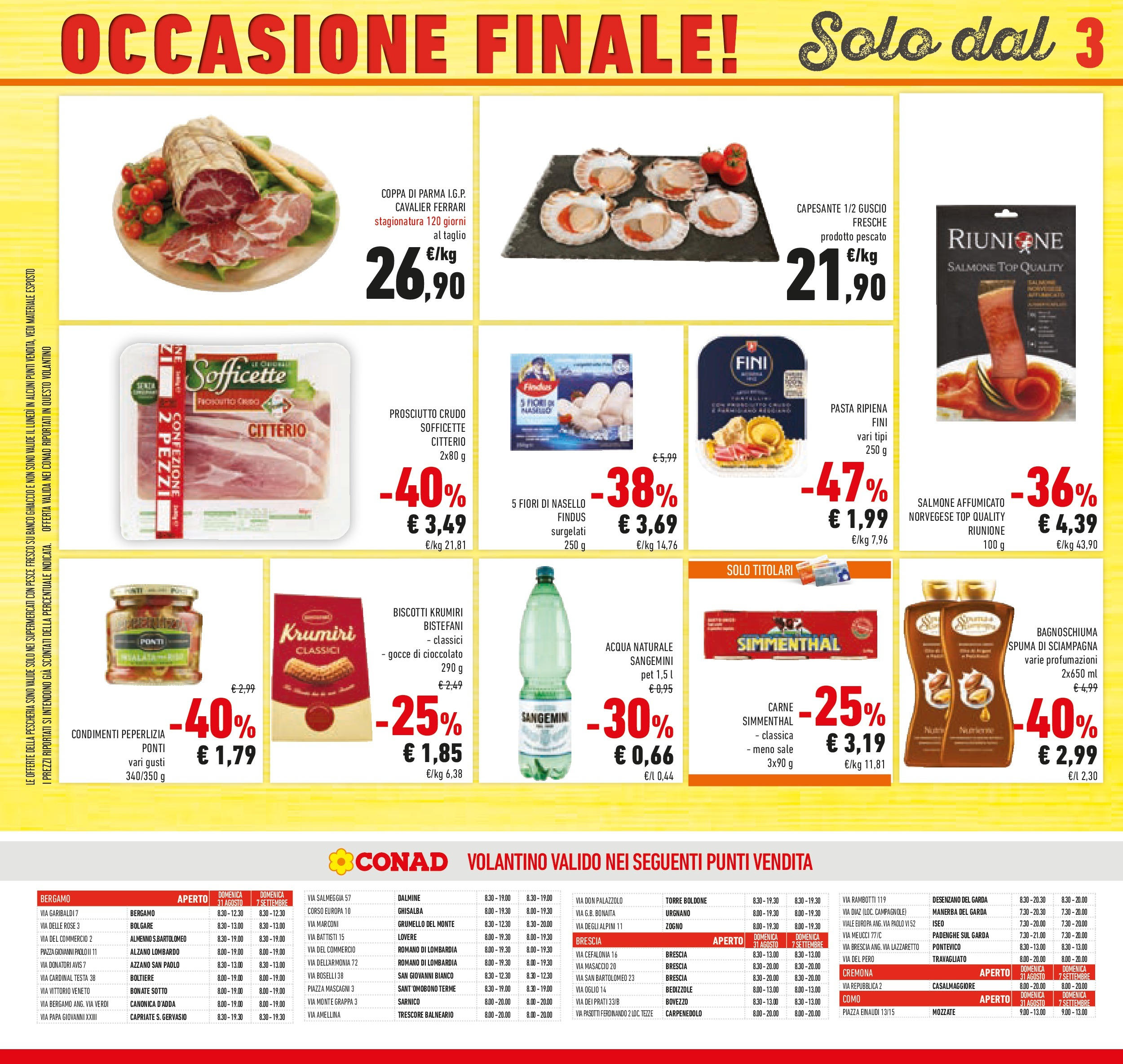 Volantino Conad dal 26/08/2025 β³ Settembre | Pagina: 34 | Prodotti: Pesce, Biscotti, Top, Grappa Volantino Conad dal 26/08/2025 > Anteprima - Settembre | Pagina: 34 | Prodotti: Pesce, Biscotti, Top, Grappa