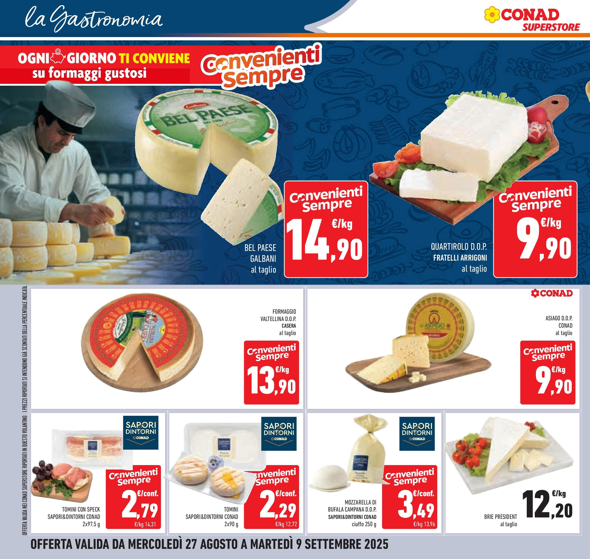 Volantino Conad dal 26/08/2025 β³ Settembre | Pagina: 12 | Prodotti: Speck, Mozzarella, Formaggio Volantino Conad dal 26/08/2025 > Anteprima - Settembre | Pagina: 12 | Prodotti: Speck, Mozzarella, Formaggio
