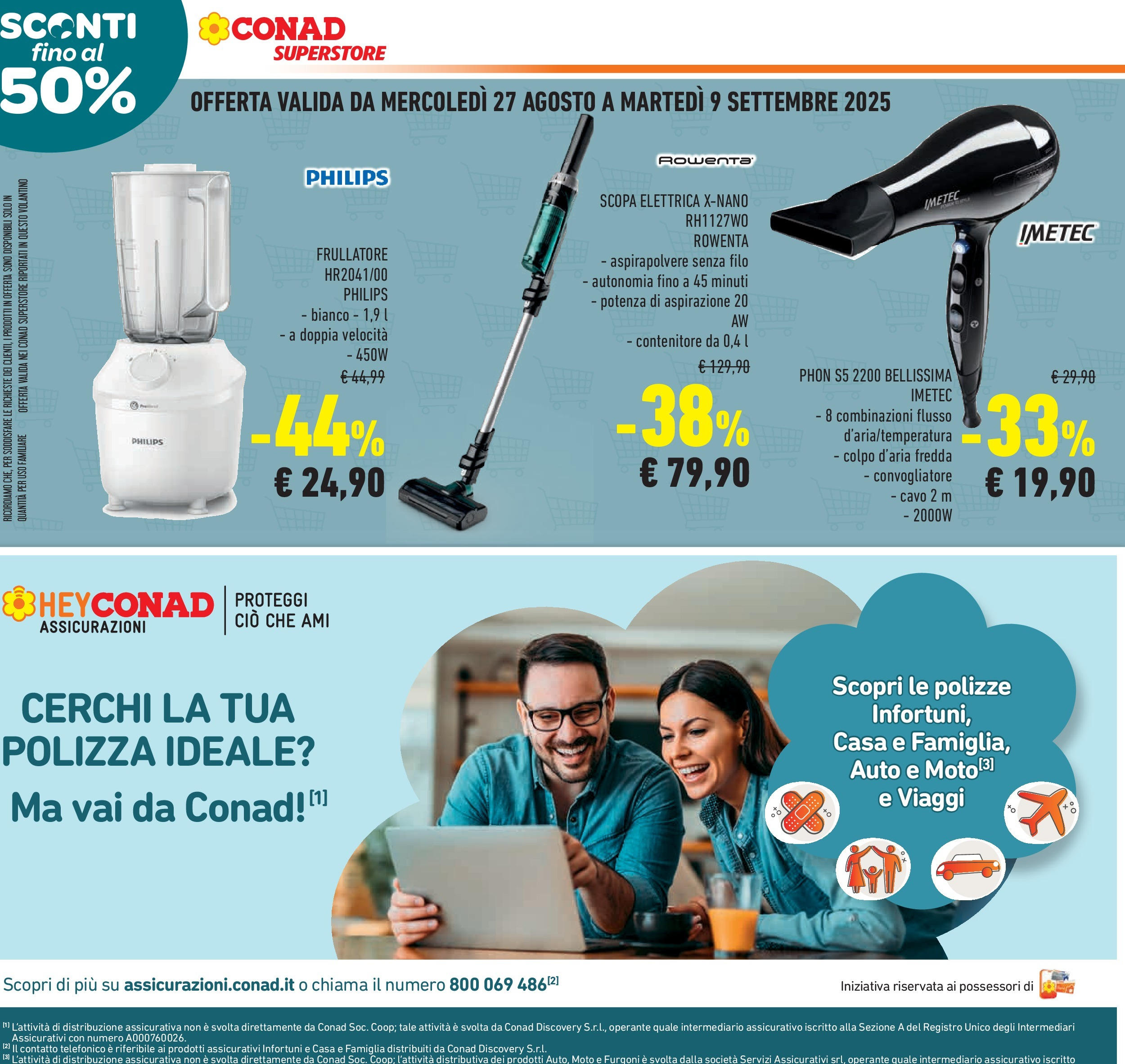 Volantino Conad dal 26/08/2025 β³ Settembre | Pagina: 28 | Prodotti: Frullatore, Cavo, Contenitore, Aspirapolvere Volantino Conad dal 26/08/2025 > Anteprima - Settembre | Pagina: 28 | Prodotti: Frullatore, Cavo, Contenitore, Aspirapolvere