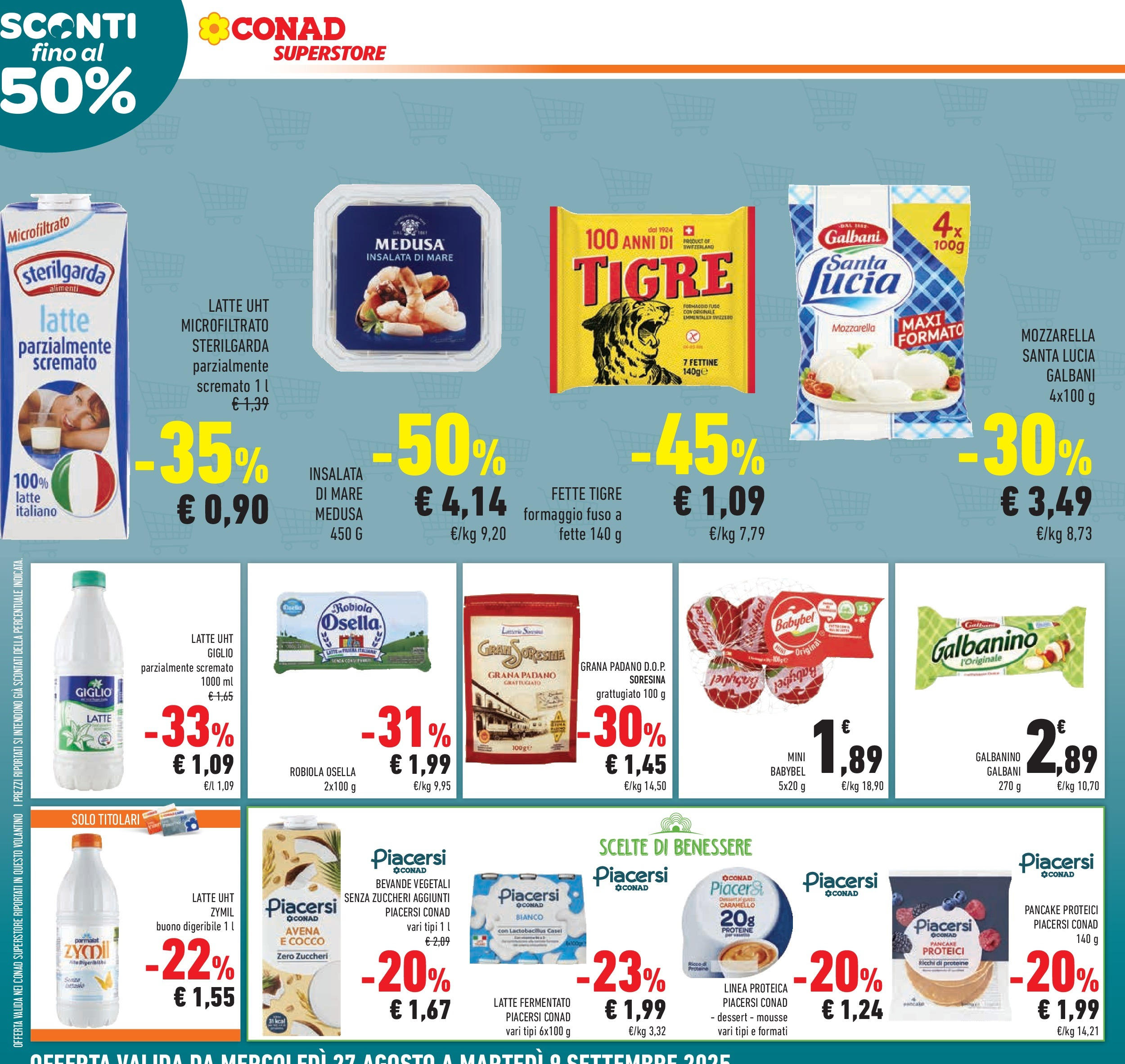 Volantino Conad dal 26/08/2025 β³ Settembre | Pagina: 6 | Prodotti: Mozzarella, Latte, Formaggio, Robiola Volantino Conad dal 26/08/2025 > Anteprima - Settembre | Pagina: 6 | Prodotti: Mozzarella, Latte, Formaggio, Robiola