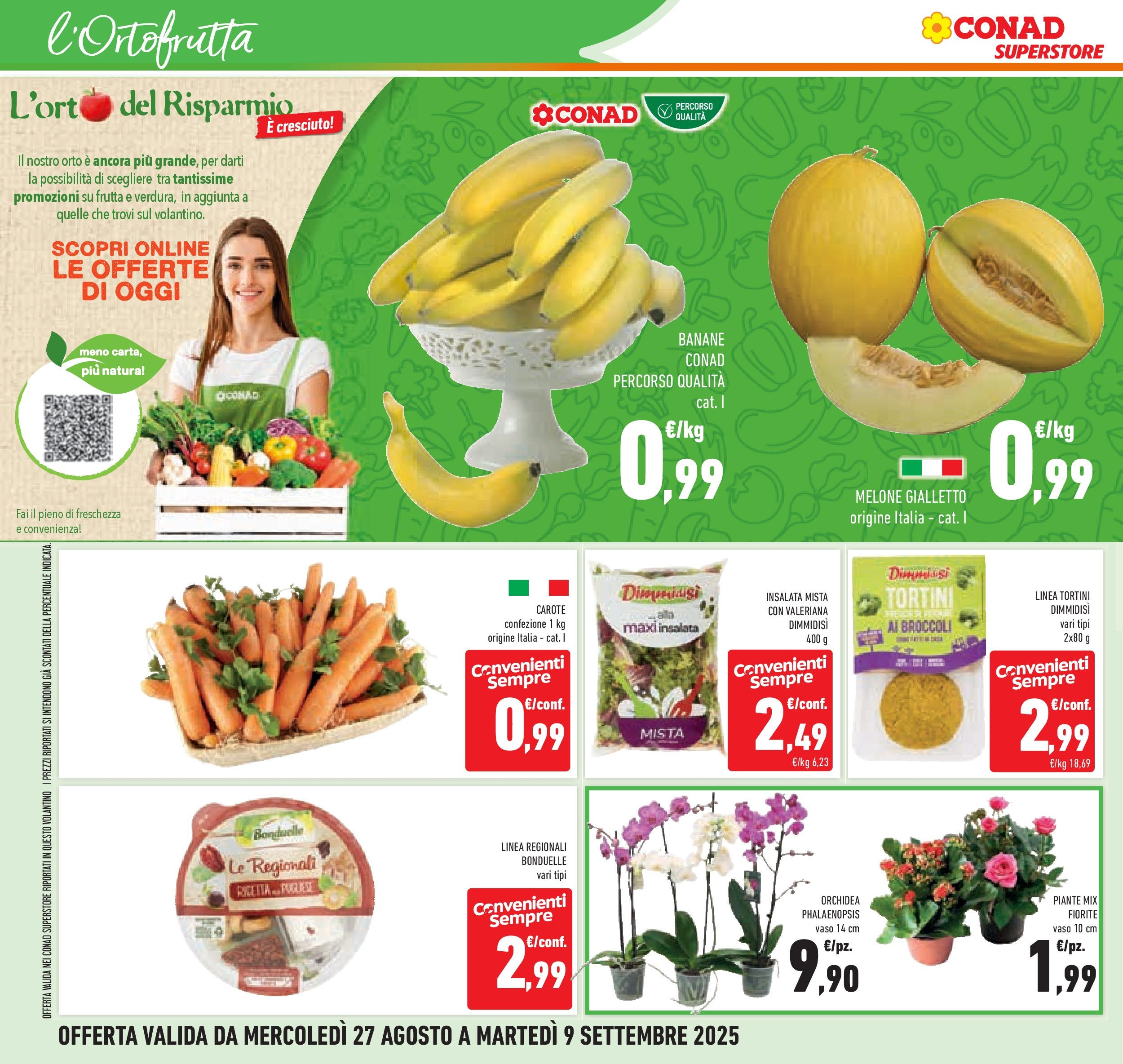 Volantino Conad dal 26/08/2025 β³ Settembre | Pagina: 28 | Prodotti: Valeriana, Banane, Melone, Orchidea Volantino Conad dal 26/08/2025 > Anteprima - Settembre | Pagina: 28 | Prodotti: Valeriana, Banane, Melone, Orchidea