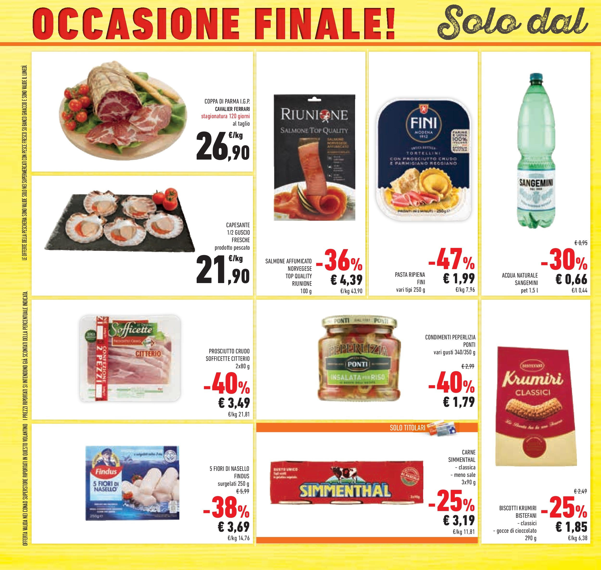 Volantino Conad dal 26/08/2025 β³ Settembre | Pagina: 38 | Prodotti: Insalata, Prosciutto, Parmigiano reggiano, Nasello Volantino Conad dal 26/08/2025 > Anteprima - Settembre | Pagina: 38 | Prodotti: Insalata, Prosciutto, Parmigiano reggiano, Nasello