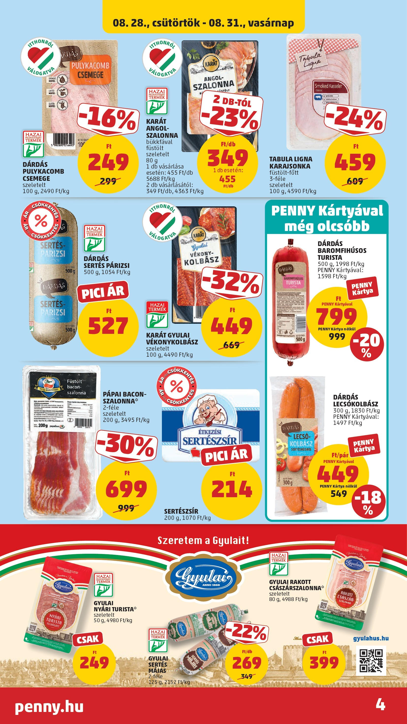 PENNY - Pennymarket újság érvényessége -2025.09.03-ig: 2025.08.27.-tól lapozható | Oldal: 4 | Termékek: Bacon, Lecsókolbász, Pulykacomb, Párizsi PENNY - Pennymarket újság érvényessége -2025.09.03-ig: 2025.08.27.-tól lapozható | Oldal: 4 | Termékek: Bacon, Lecsókolbász, Pulykacomb, Párizsi
