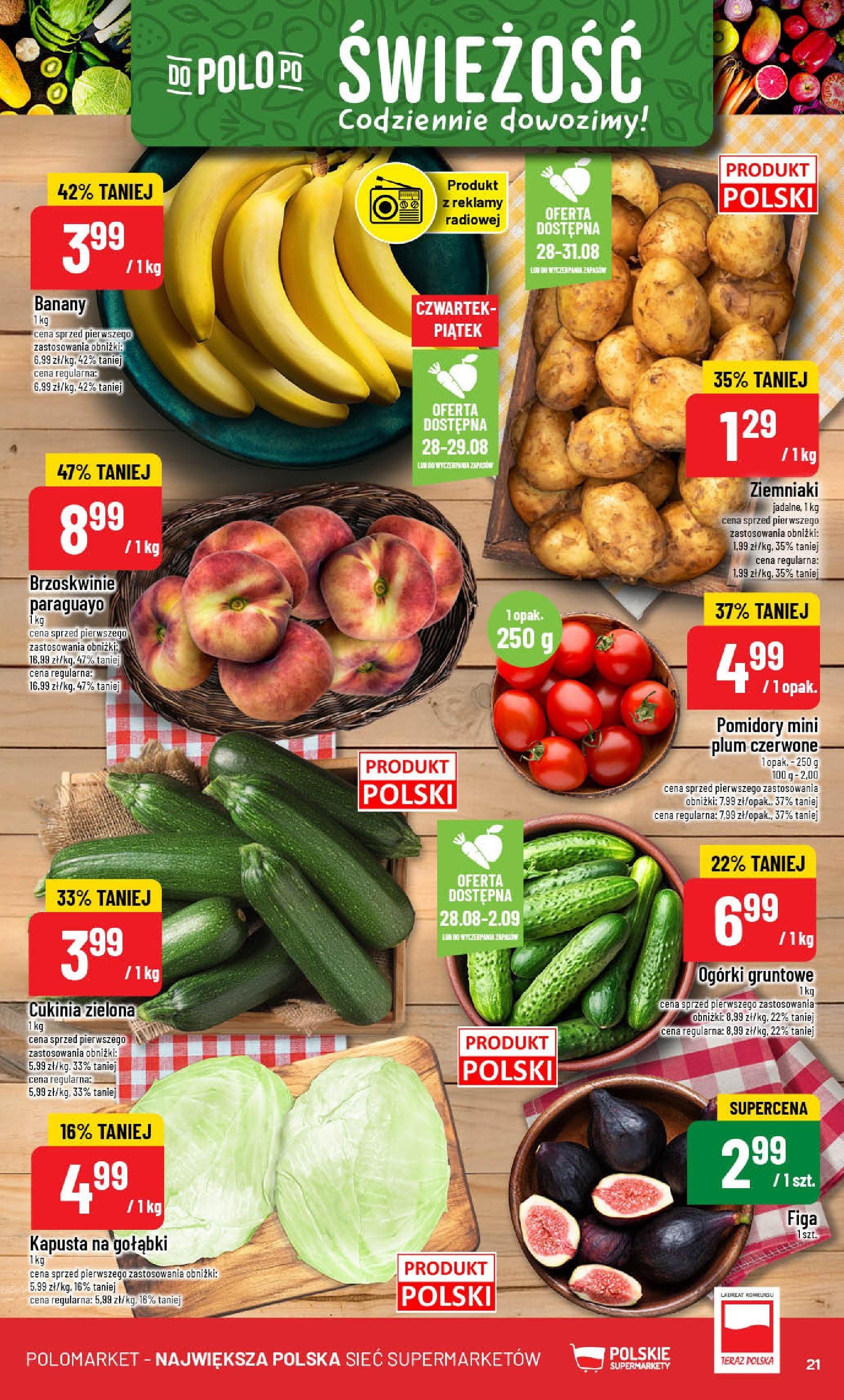 POLOmarket gazetka od jutra (27.08.2025) | Nowa PDF | Strona: 21 | Produkty: Kapusta, Pomidory, Brzoskwinie, Ziemniaki POLOmarket gazetka od jutra (27.08.2025) - Nowa PDF | Strona: 21 | Produkty: Kapusta, Pomidory, Brzoskwinie, Ziemniaki