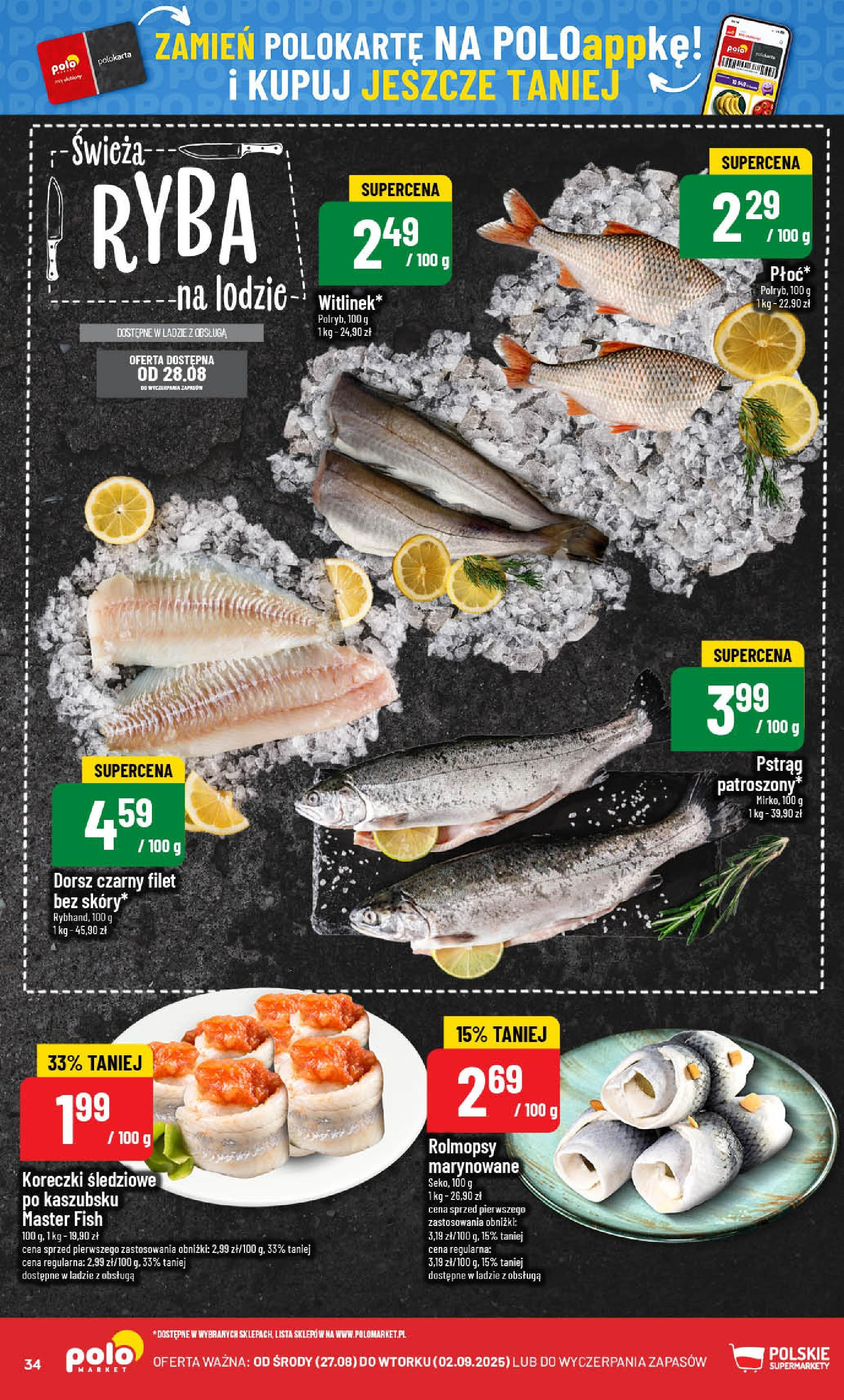 POLOmarket gazetka od jutra (27.08.2025) | Nowa PDF | Strona: 34 | Produkty: Pstrąg, Dorsz, Dorsz czarny, Ryba POLOmarket gazetka od jutra (27.08.2025) - Nowa PDF | Strona: 34 | Produkty: Pstrąg, Dorsz, Dorsz czarny, Ryba