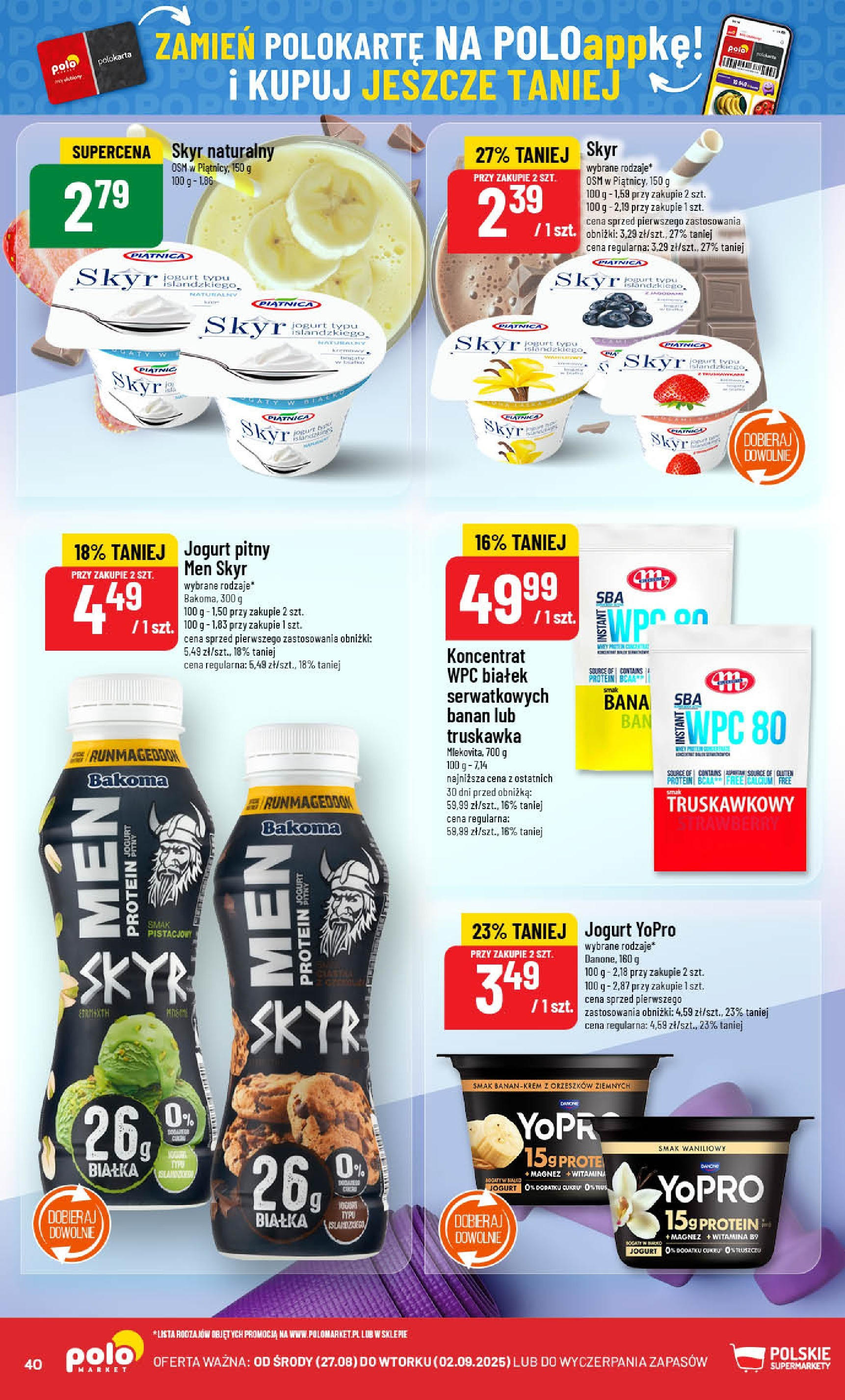 POLOmarket gazetka od jutra (27.08.2025) | Nowa PDF | Strona: 40 | Produkty: Jogurt pitny, Jogurt, Banan, Skyr POLOmarket gazetka od jutra (27.08.2025) - Nowa PDF | Strona: 40 | Produkty: Jogurt pitny, Jogurt, Banan, Skyr